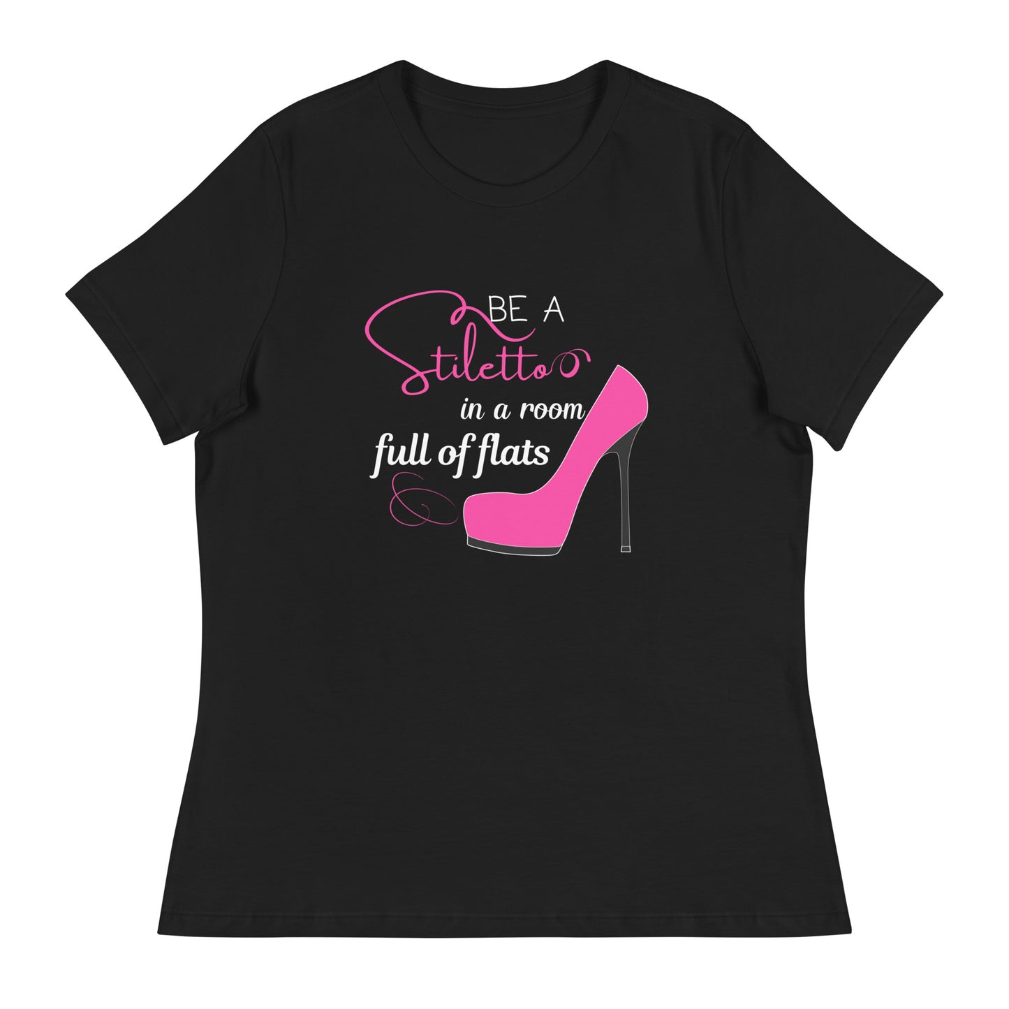 Be a stiletto Women's Relaxed T-Shirt