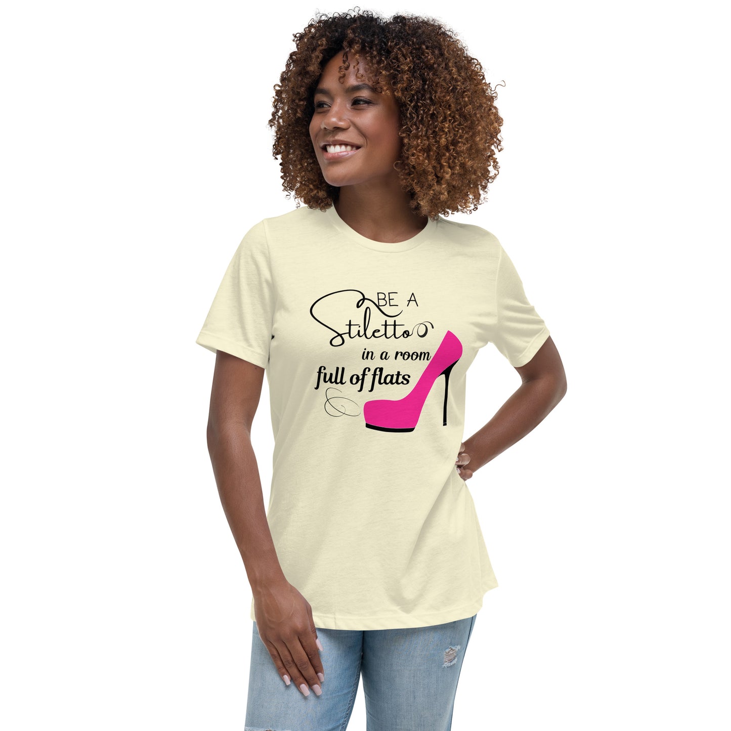 Be a stiletto Women's Relaxed T-Shirt