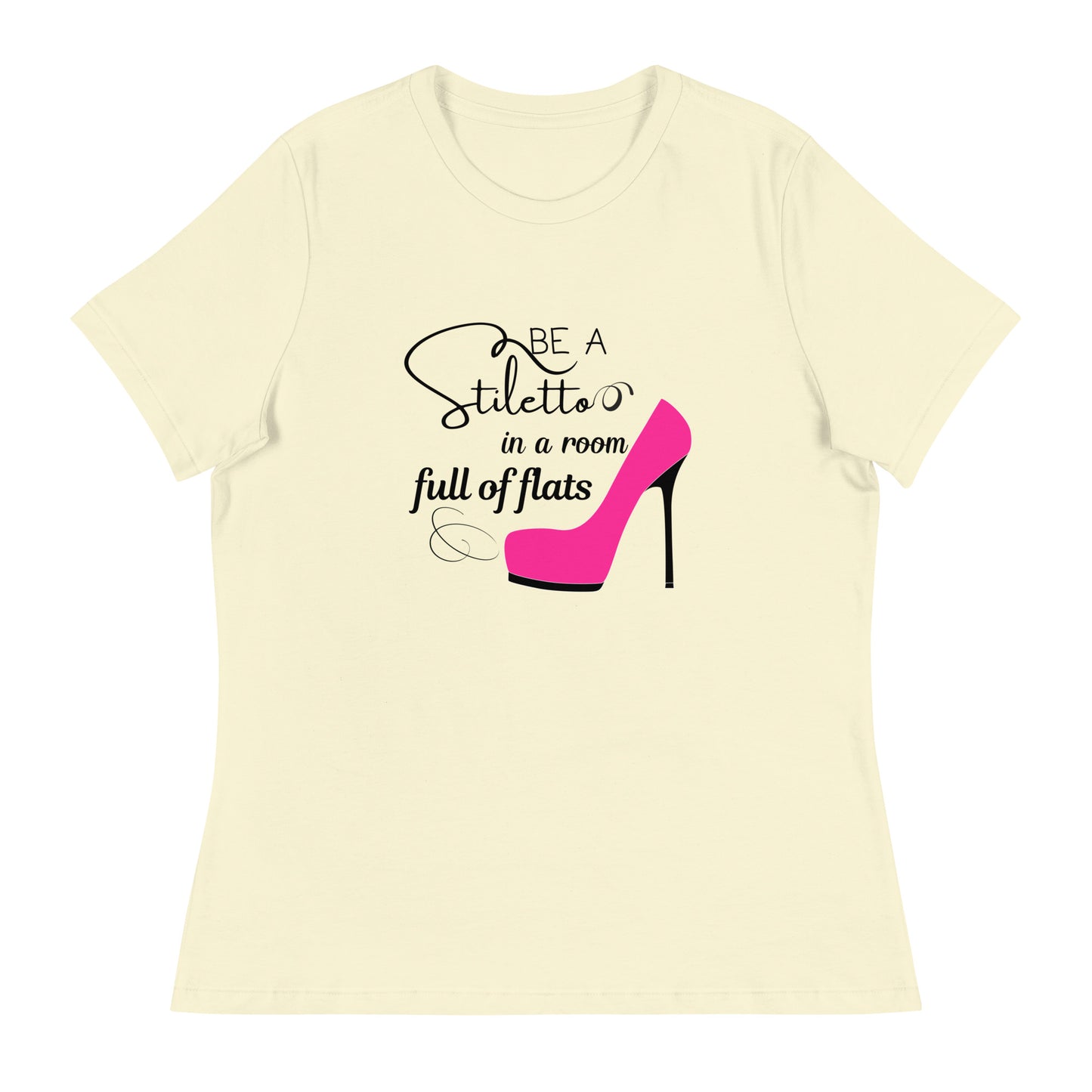 Be a stiletto Women's Relaxed T-Shirt