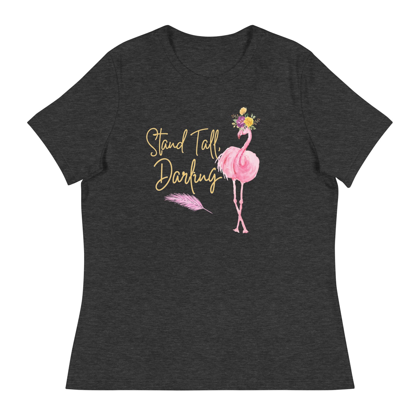 Stand tall Women's Relaxed T-Shirt