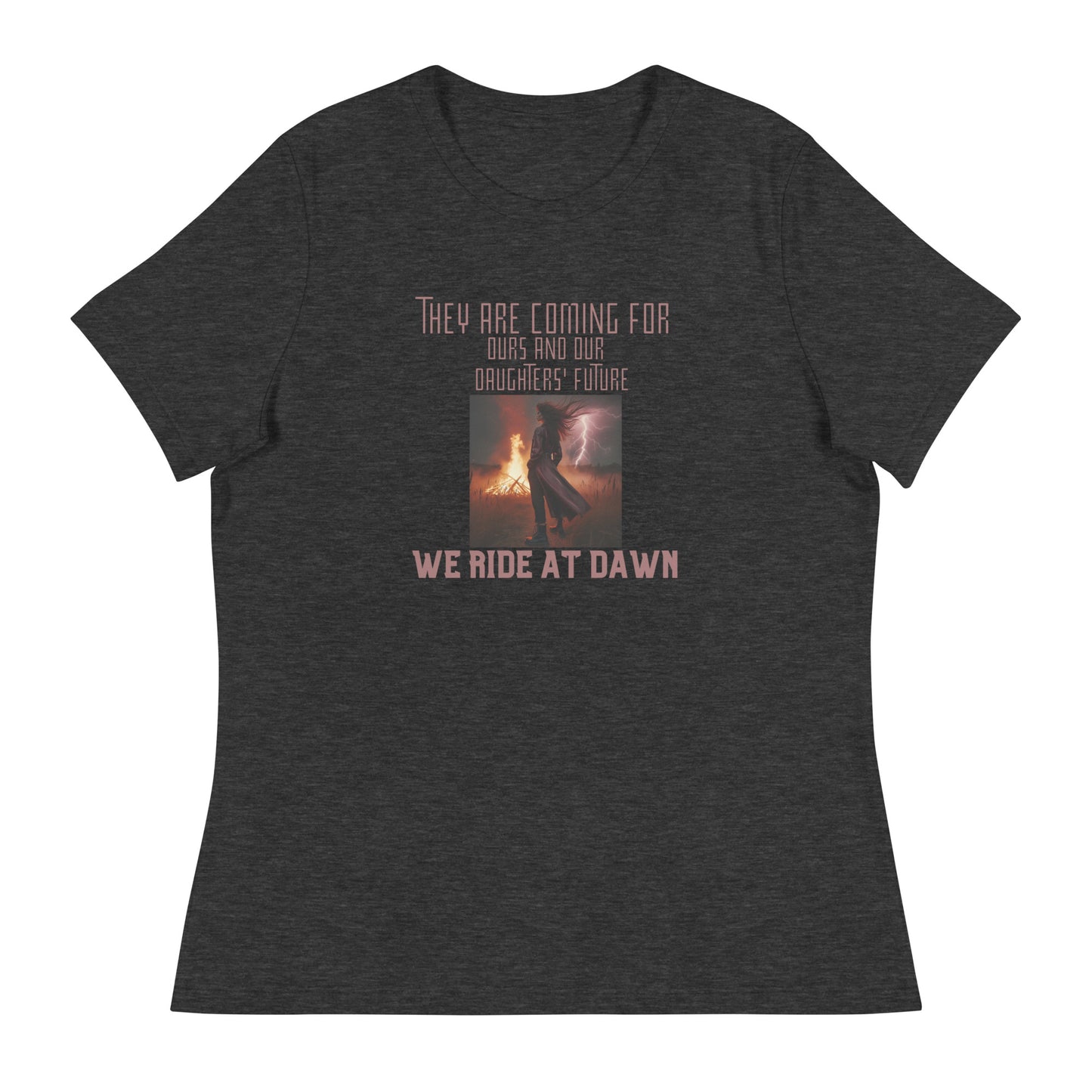 They are coming for Women's Relaxed T-Shirt