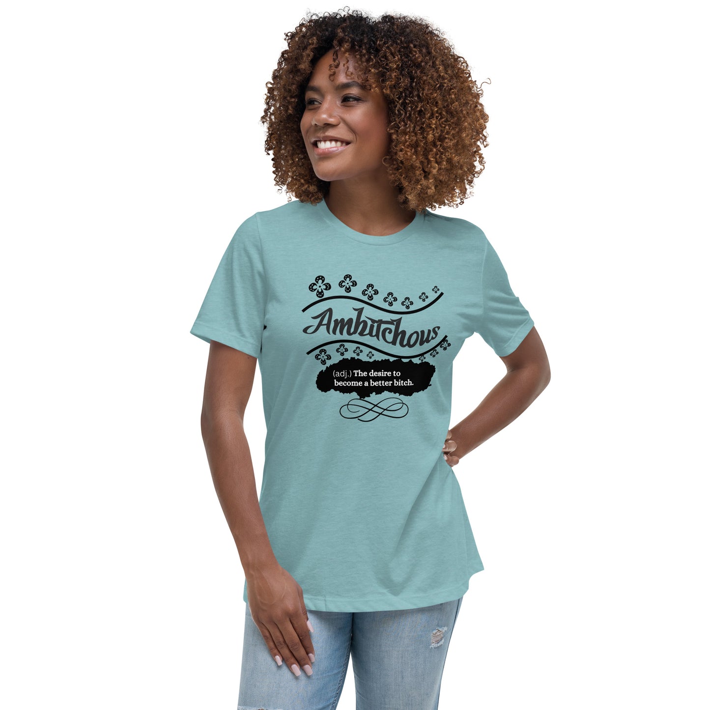 Ambitchous Women's Relaxed T-Shirt