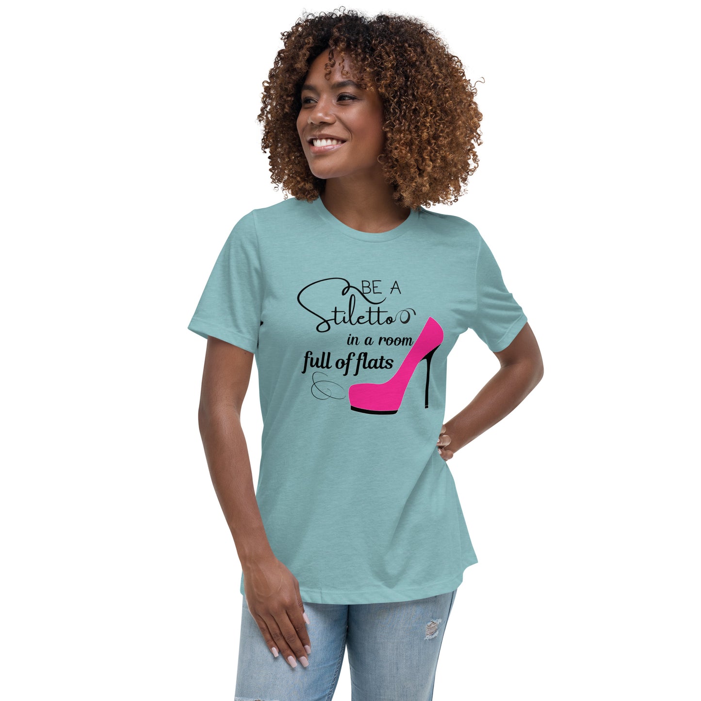 Be a stiletto Women's Relaxed T-Shirt