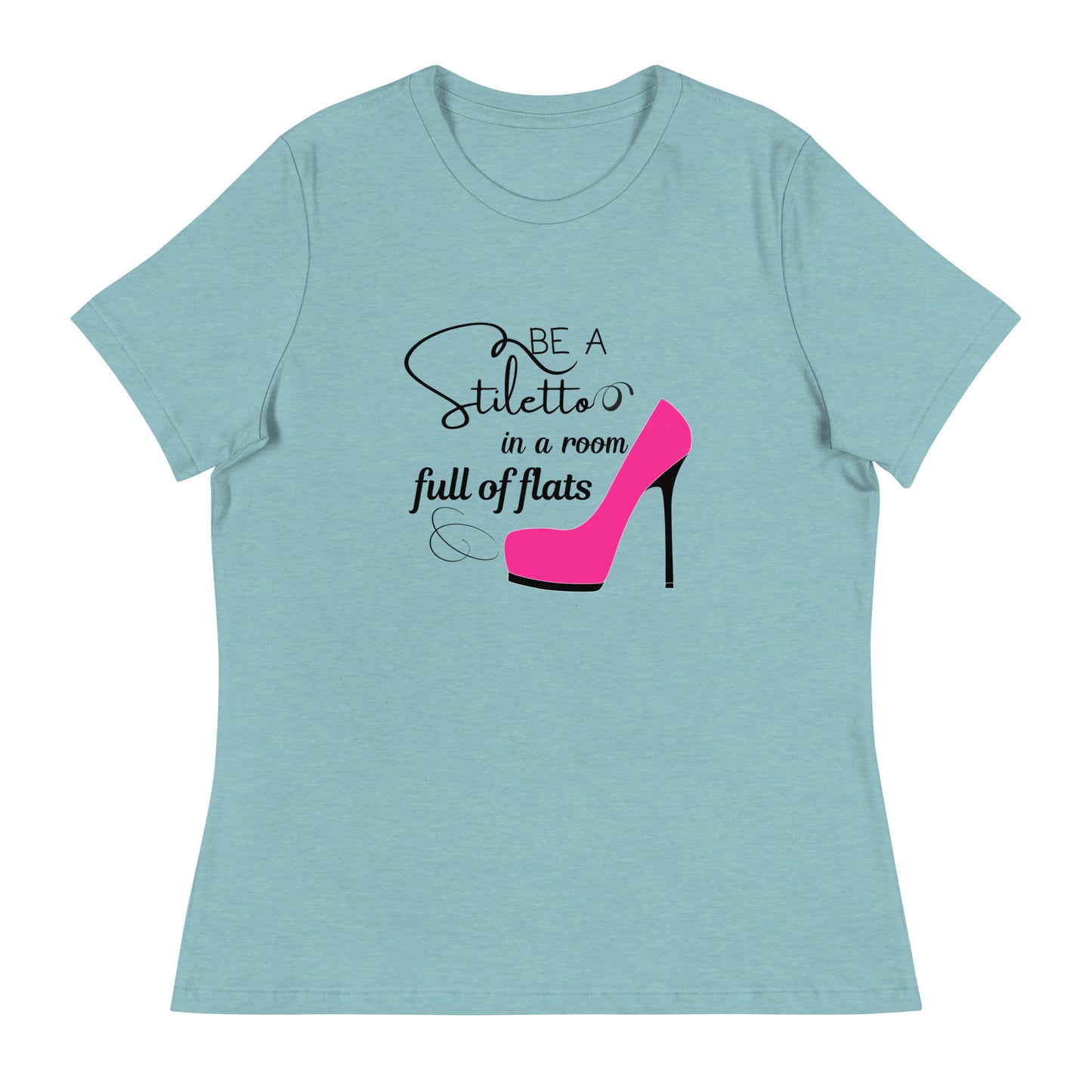 Be a stiletto Women's Relaxed T-Shirt