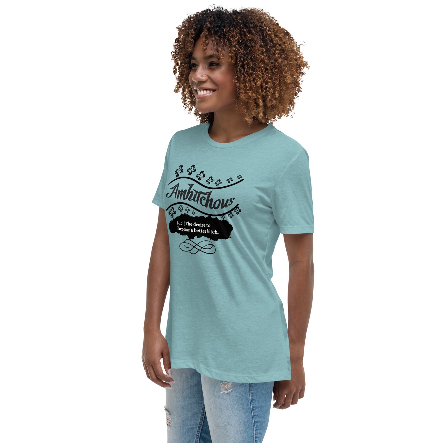 Ambitchous Women's Relaxed T-Shirt