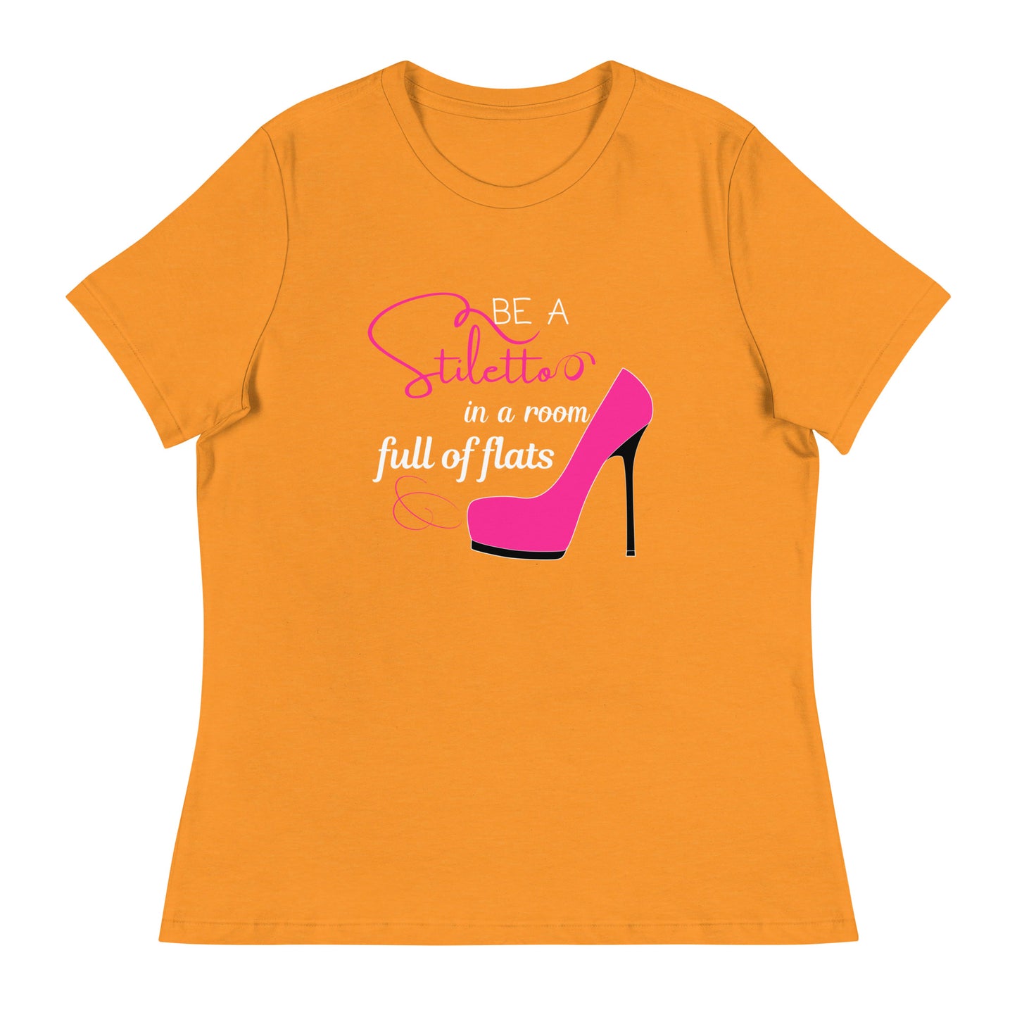 Be a stiletto Women's Relaxed T-Shirt