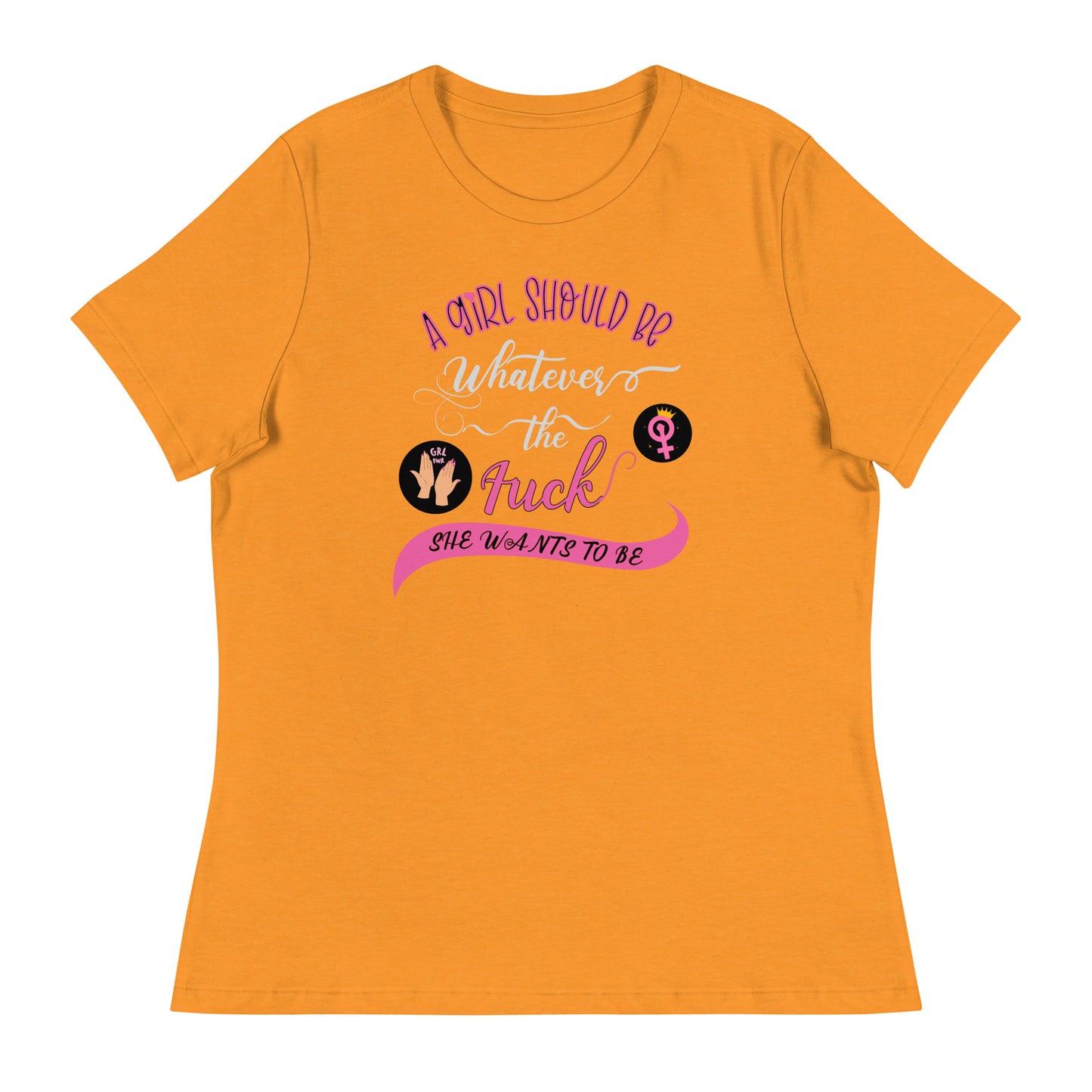 A girl should be Women's Relaxed T-Shirt