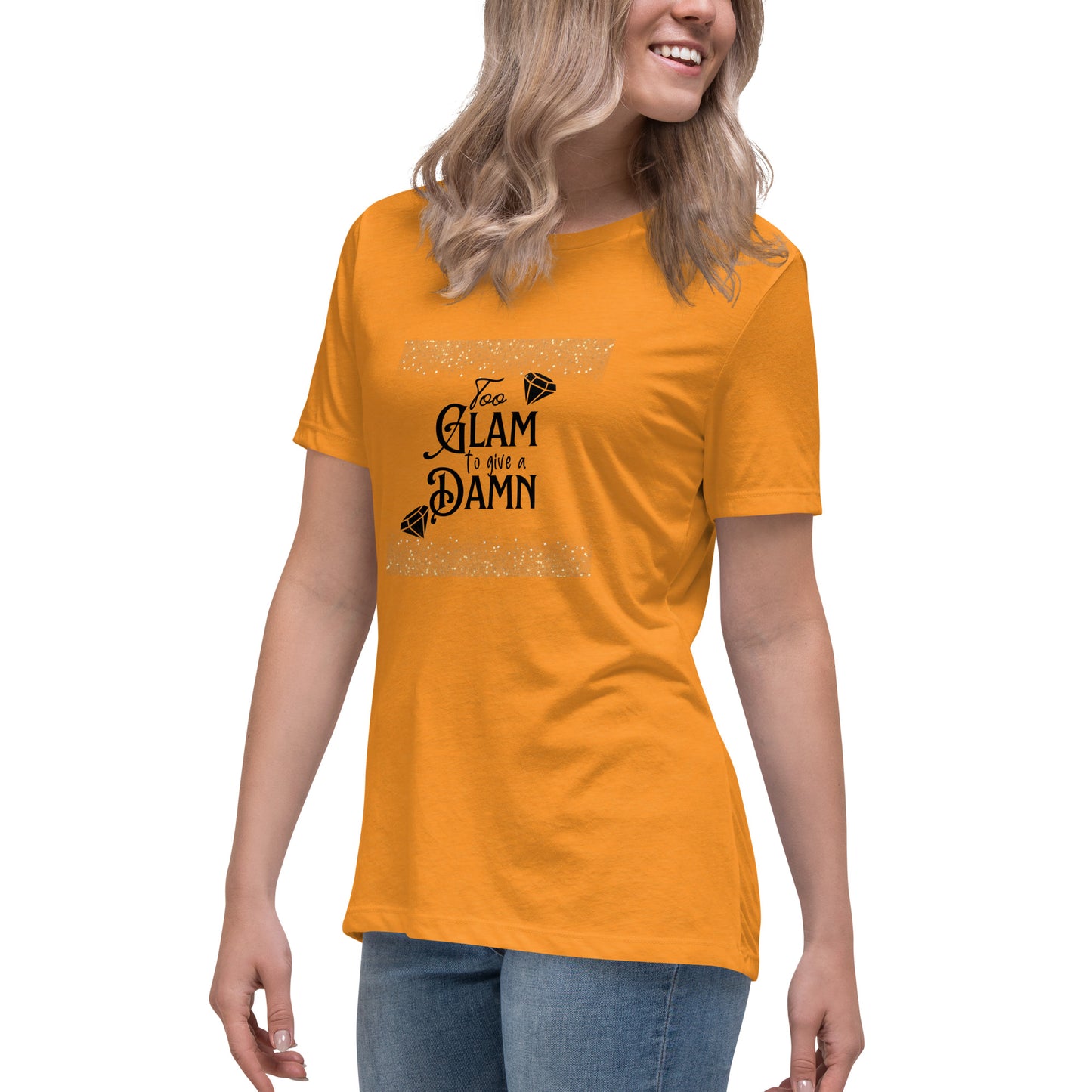 Too glam Women's Relaxed T-Shirt
