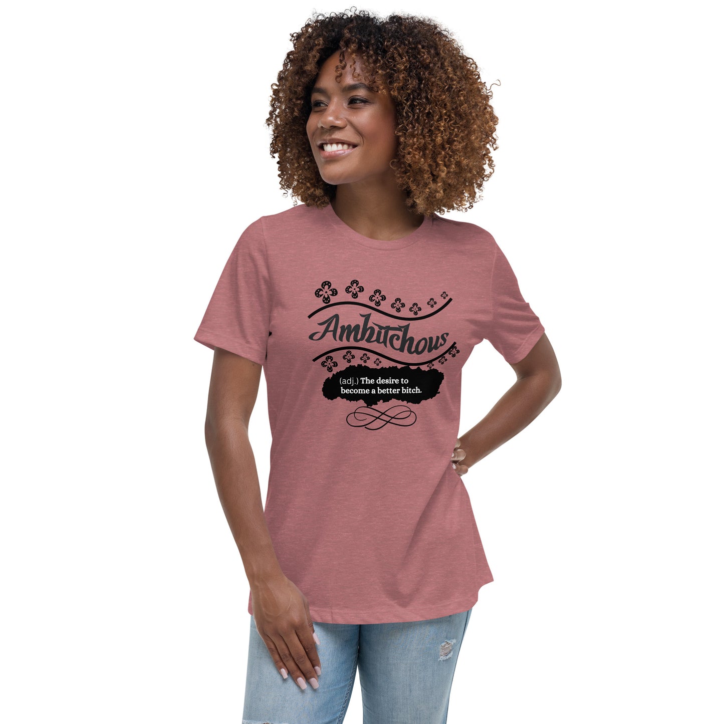 Ambitchous Women's Relaxed T-Shirt