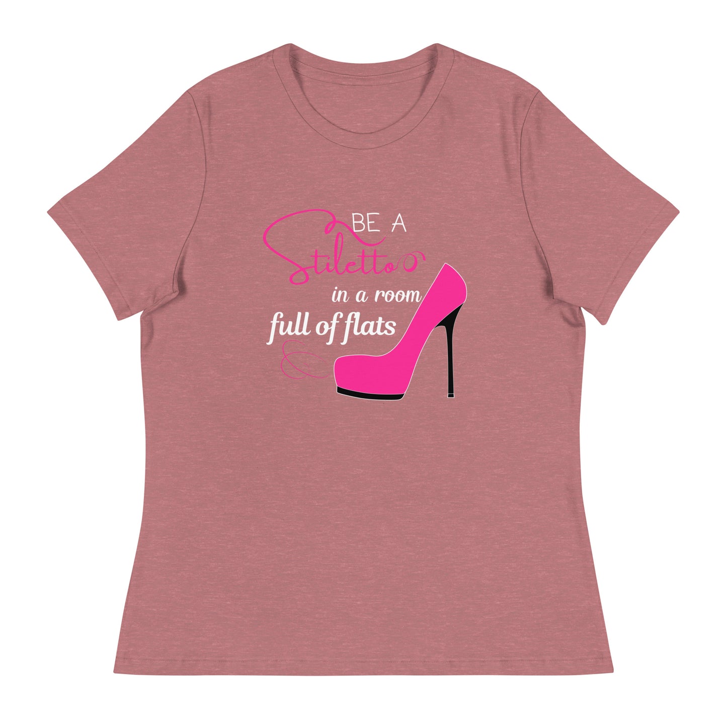 Be a stiletto Women's Relaxed T-Shirt