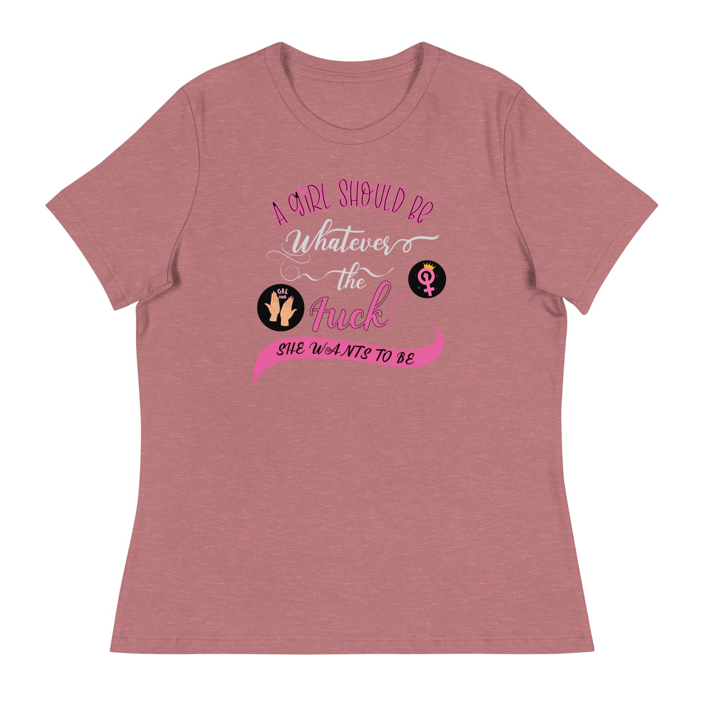 A girl should be Women's Relaxed T-Shirt
