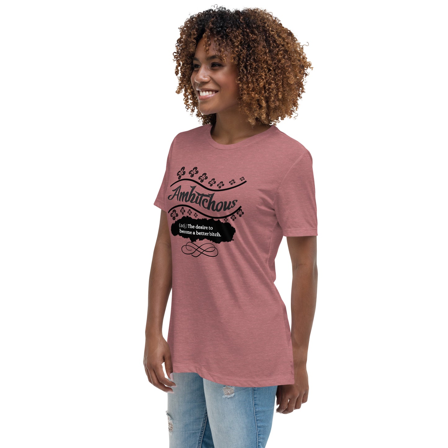 Ambitchous Women's Relaxed T-Shirt