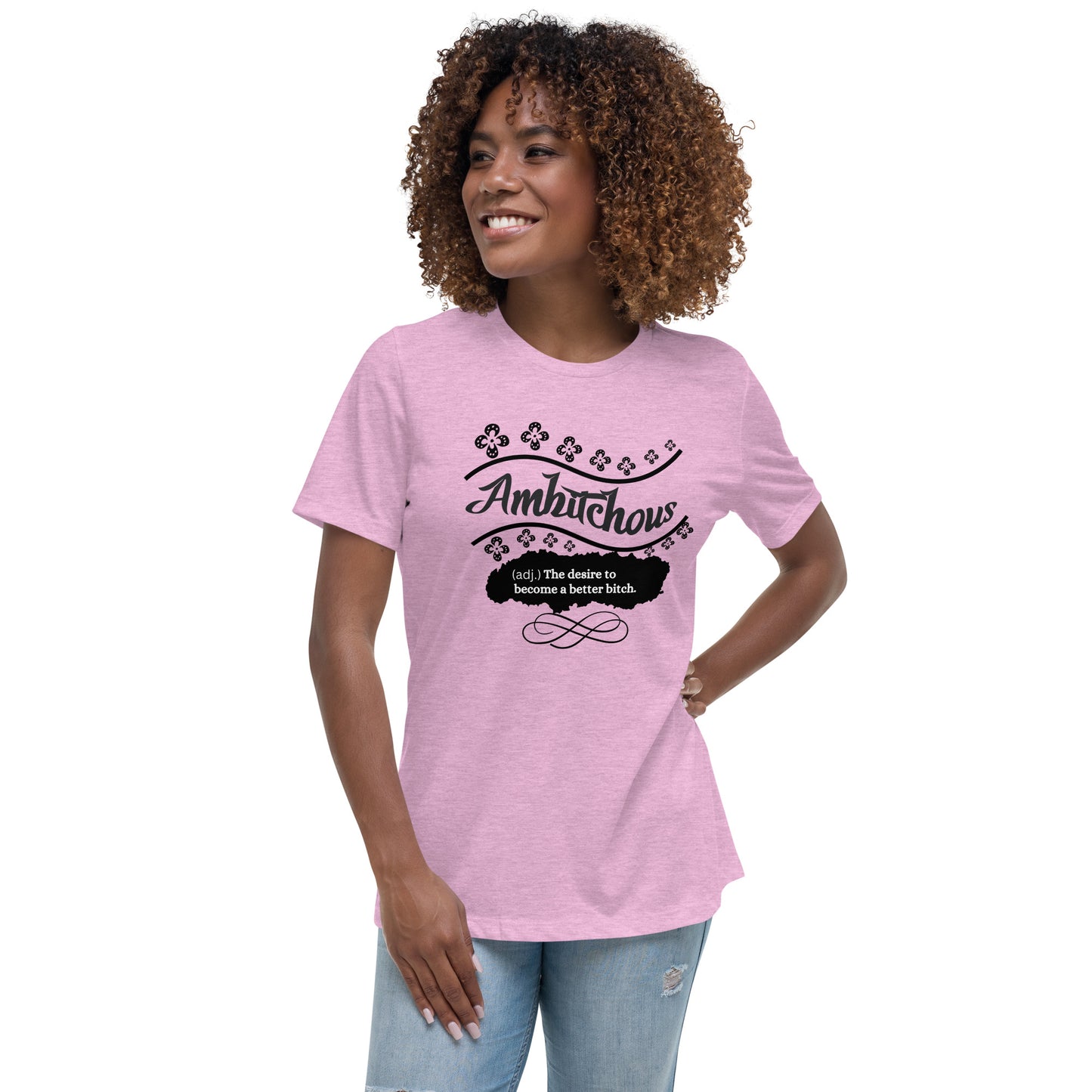Ambitchous Women's Relaxed T-Shirt