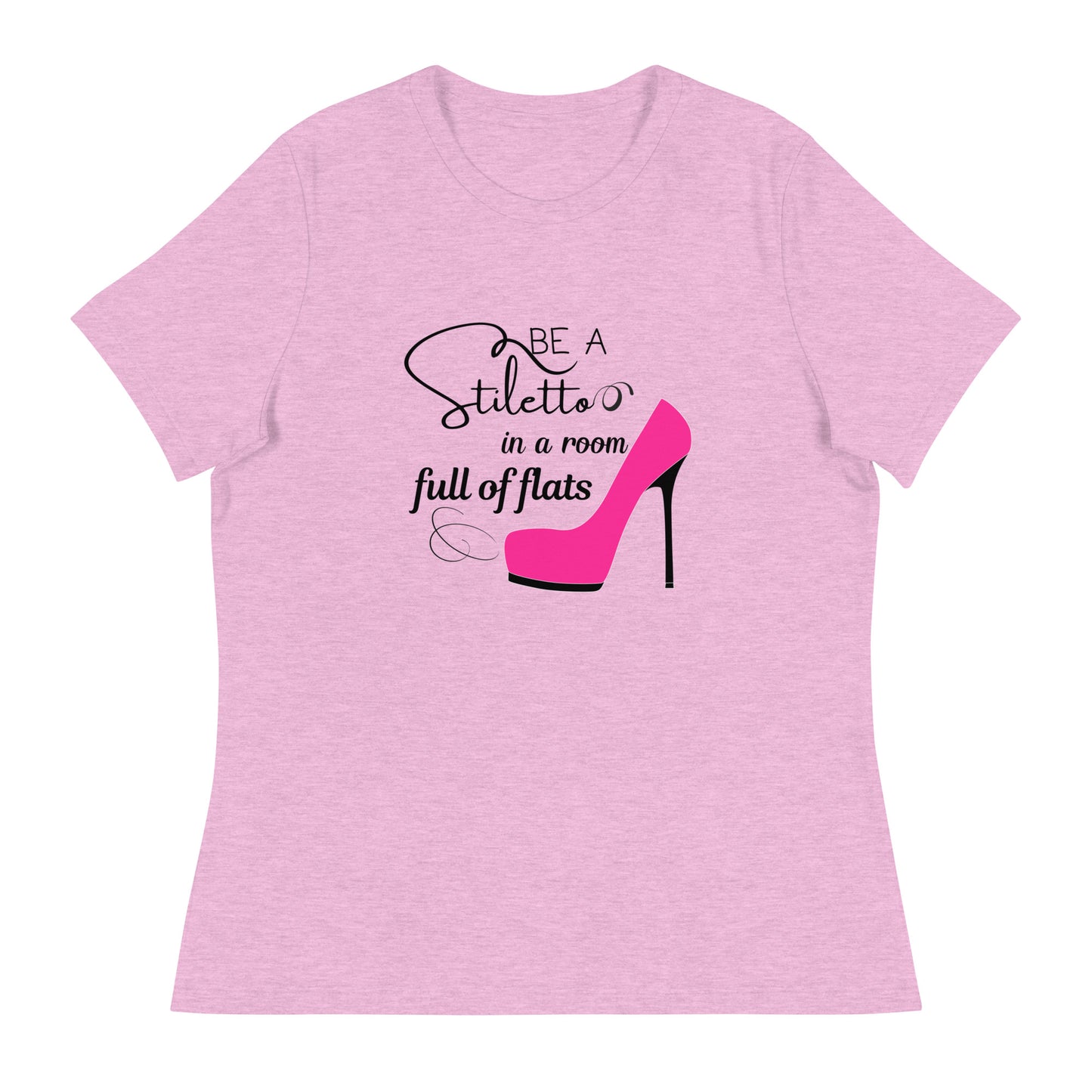 Be a stiletto Women's Relaxed T-Shirt