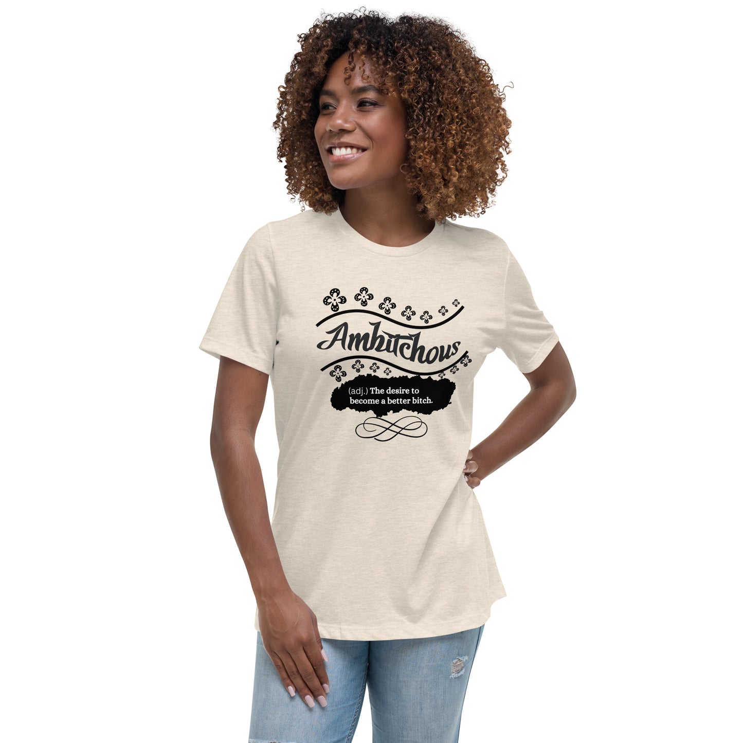 Ambitchous Women's Relaxed T-Shirt
