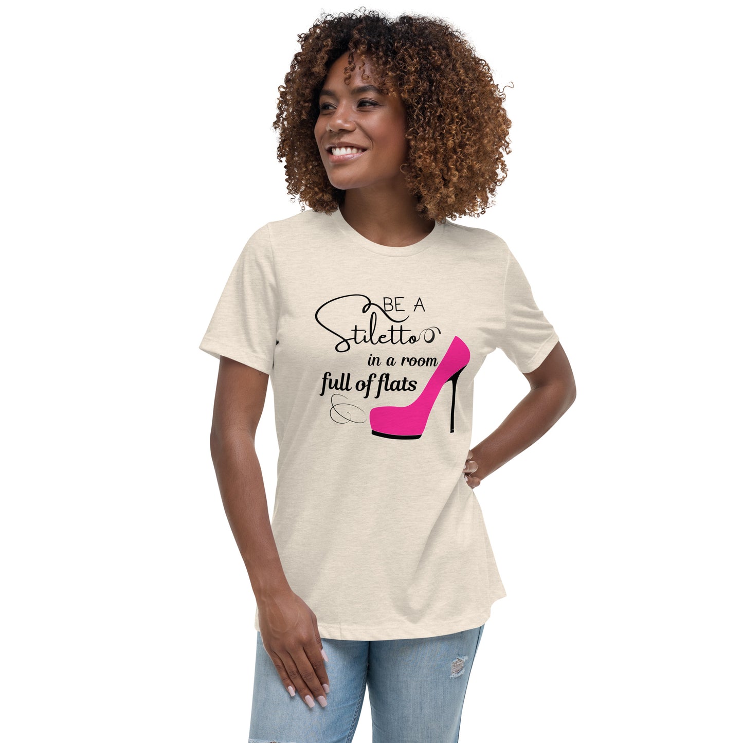 Be a stiletto Women's Relaxed T-Shirt