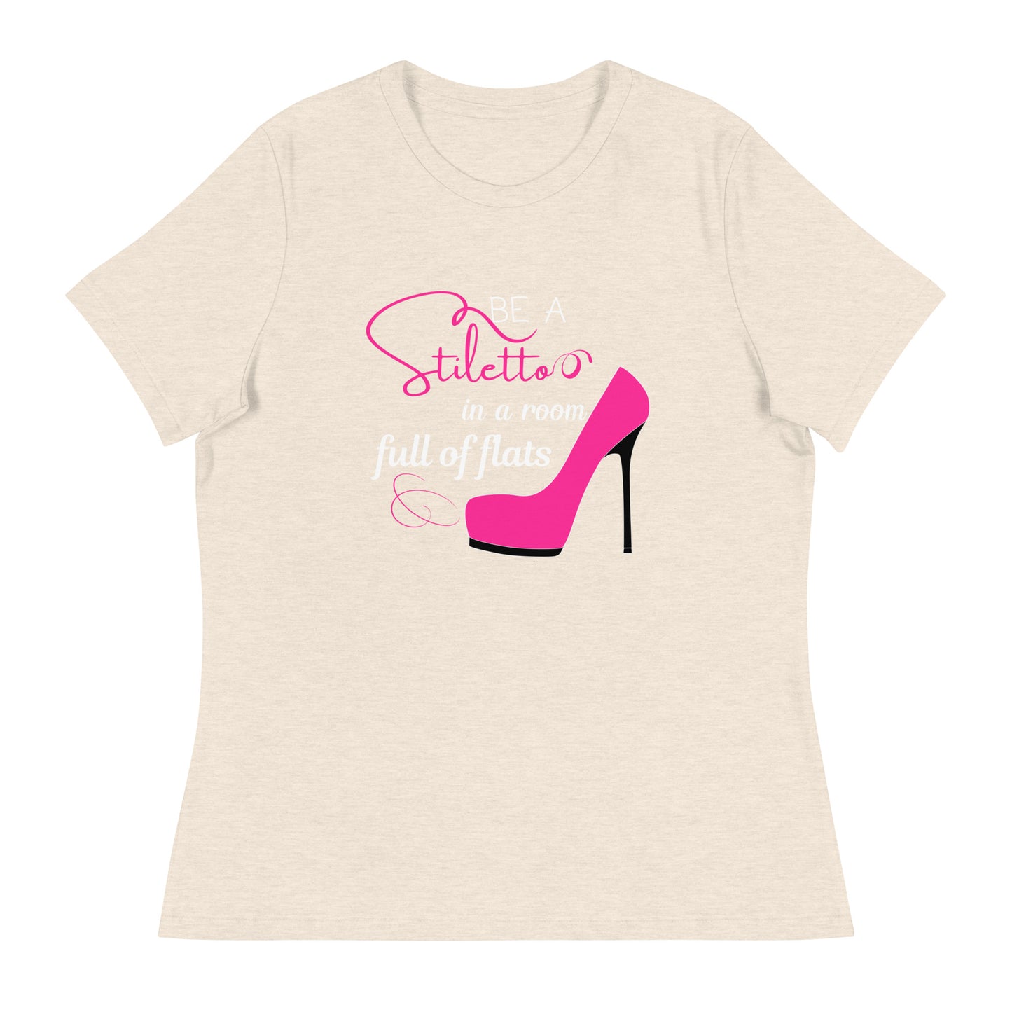 Be a stiletto Women's Relaxed T-Shirt