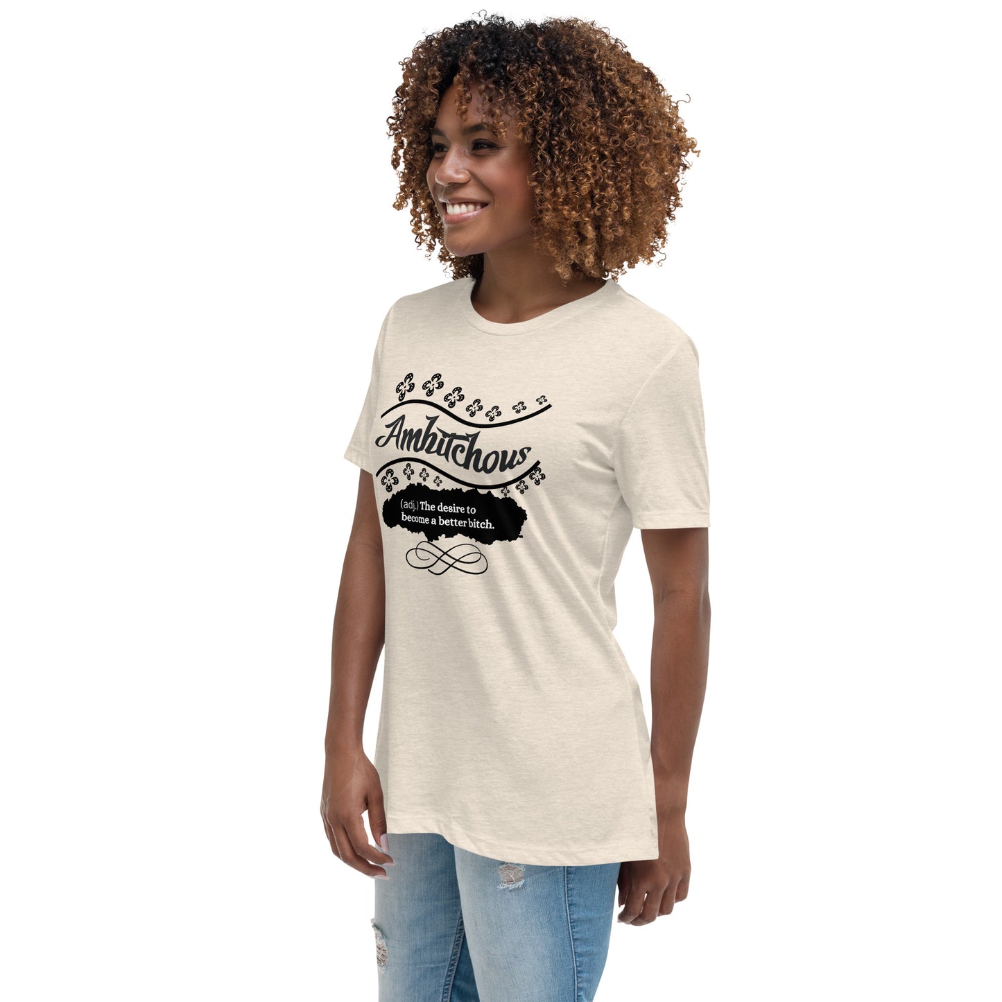 Ambitchous Women's Relaxed T-Shirt