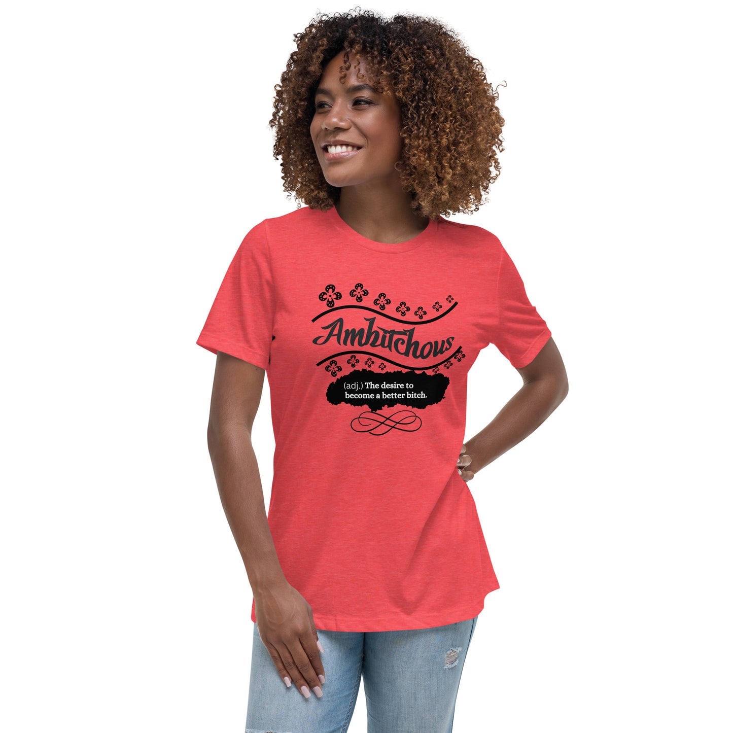 Ambitchous Women's Relaxed T-Shirt