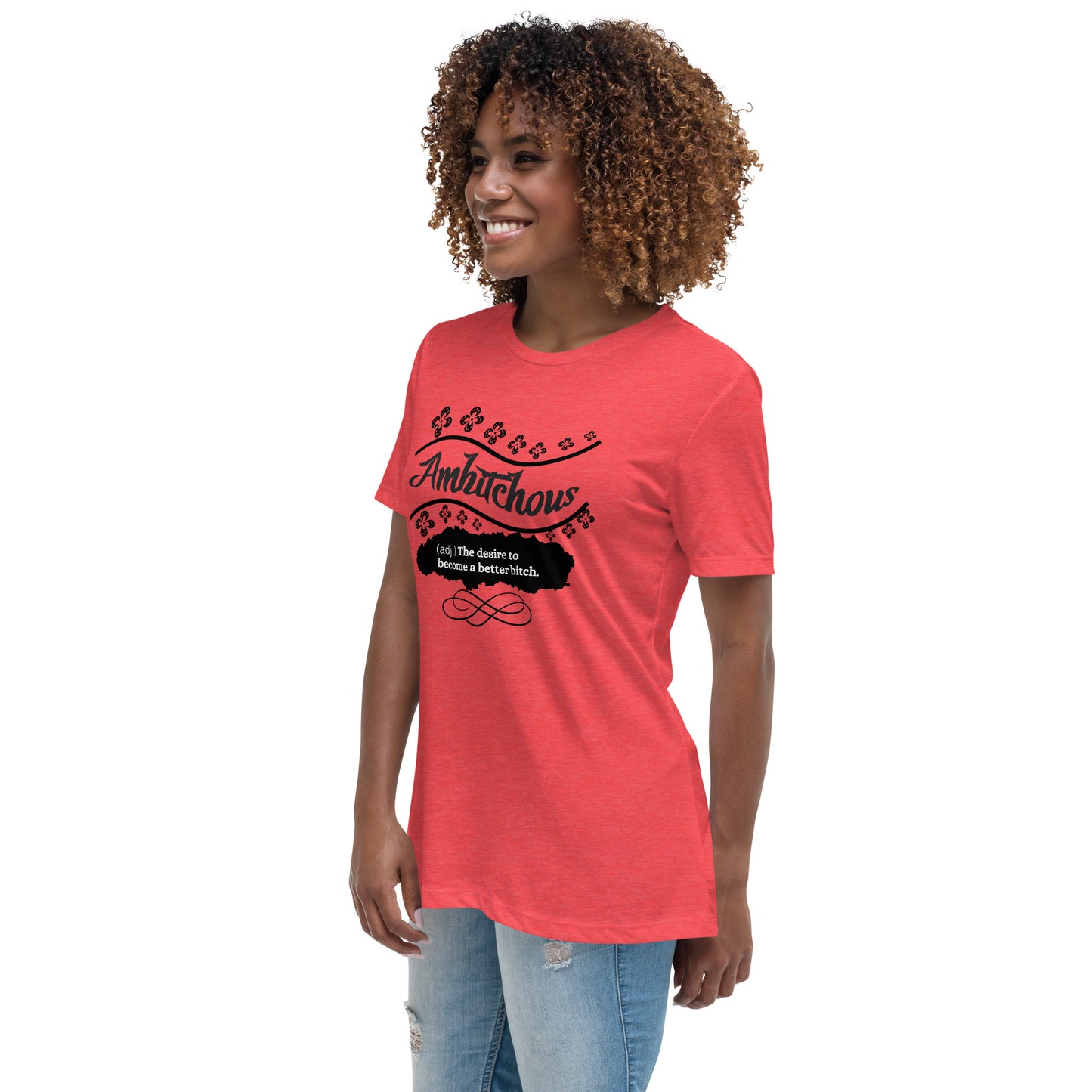 Ambitchous Women's Relaxed T-Shirt