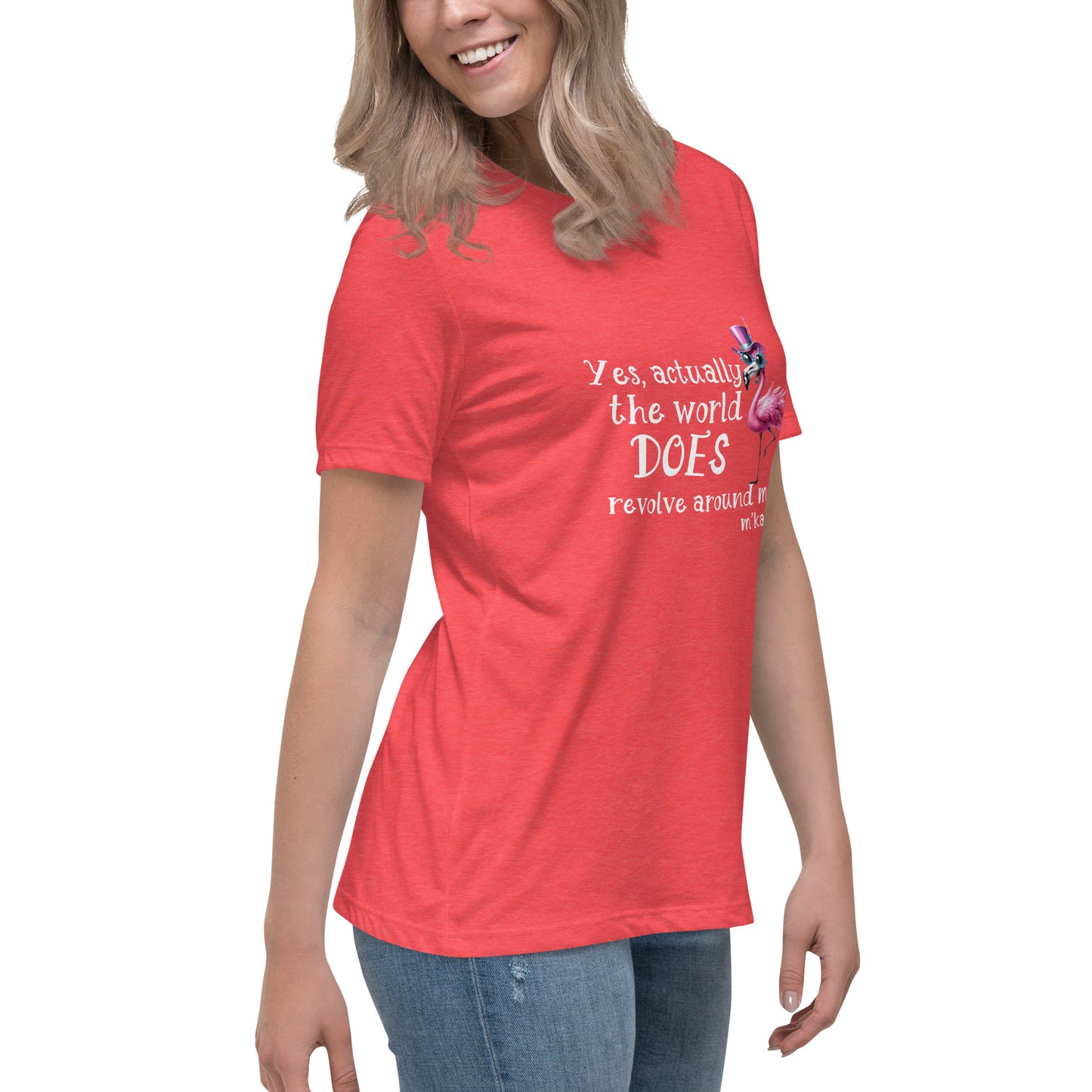 Yes the world Women's Relaxed T-Shirt