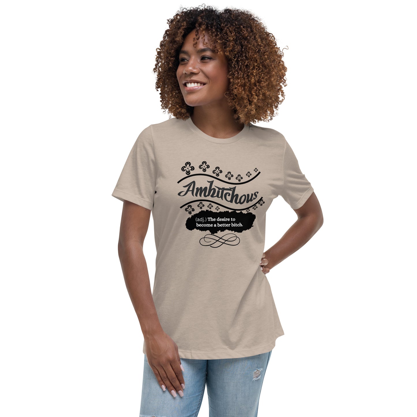 Ambitchous Women's Relaxed T-Shirt
