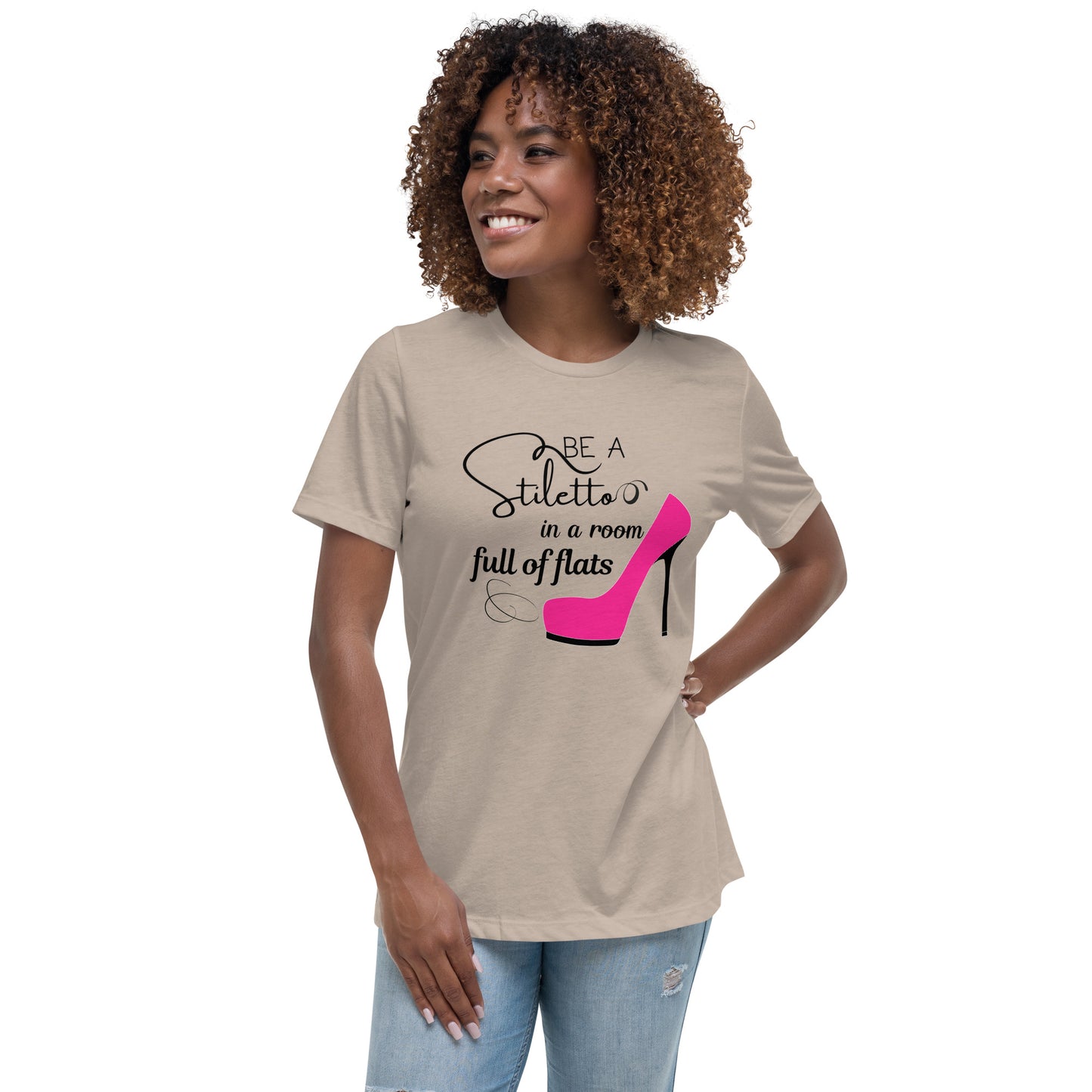 Be a stiletto Women's Relaxed T-Shirt