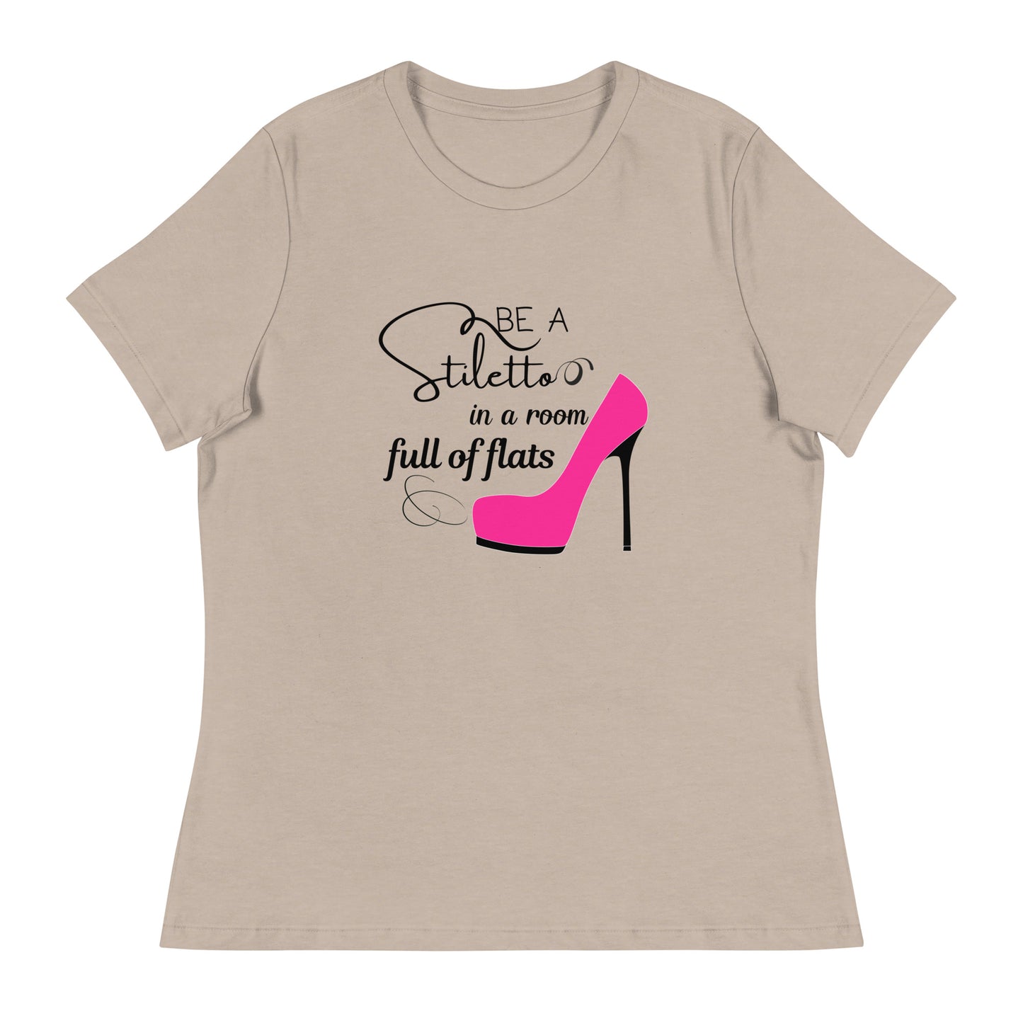 Be a stiletto Women's Relaxed T-Shirt