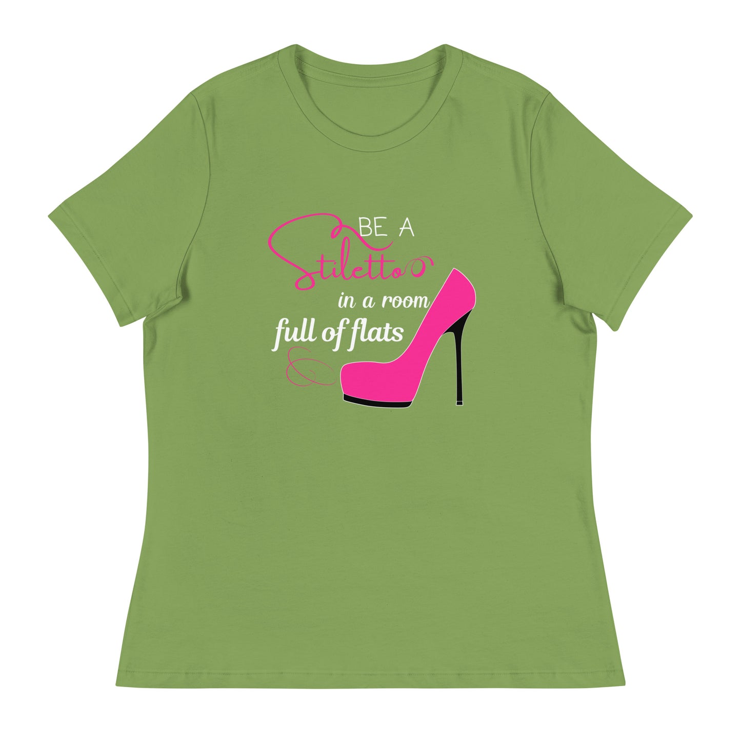 Be a stiletto Women's Relaxed T-Shirt