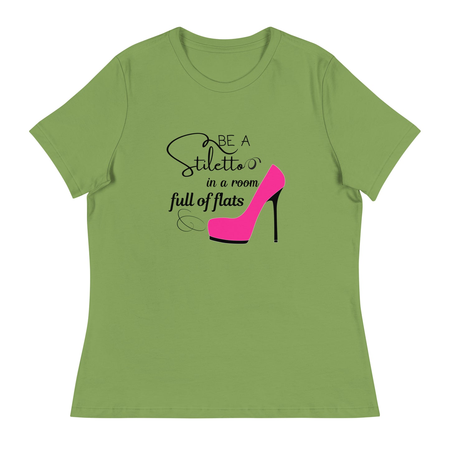 Be a stiletto Women's Relaxed T-Shirt