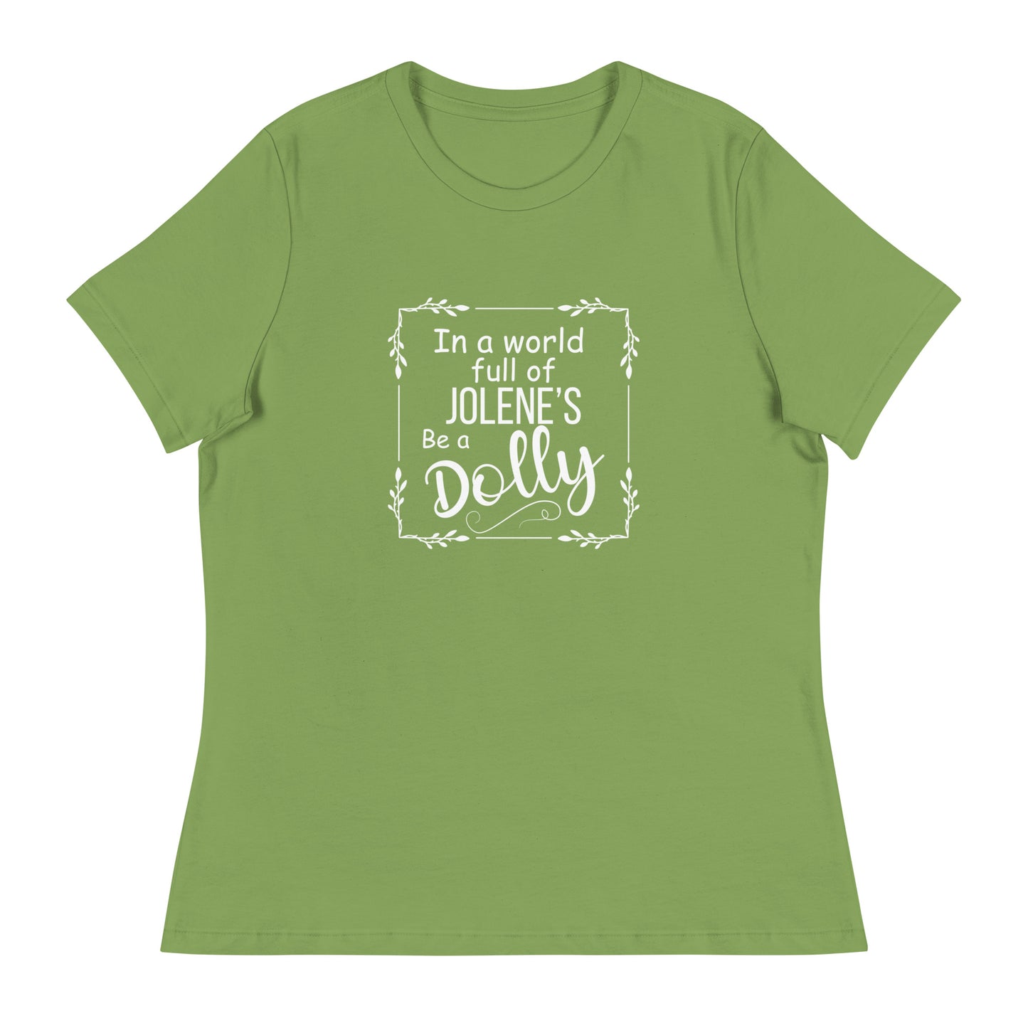 Be a Dolly Women's Relaxed T-Shirt
