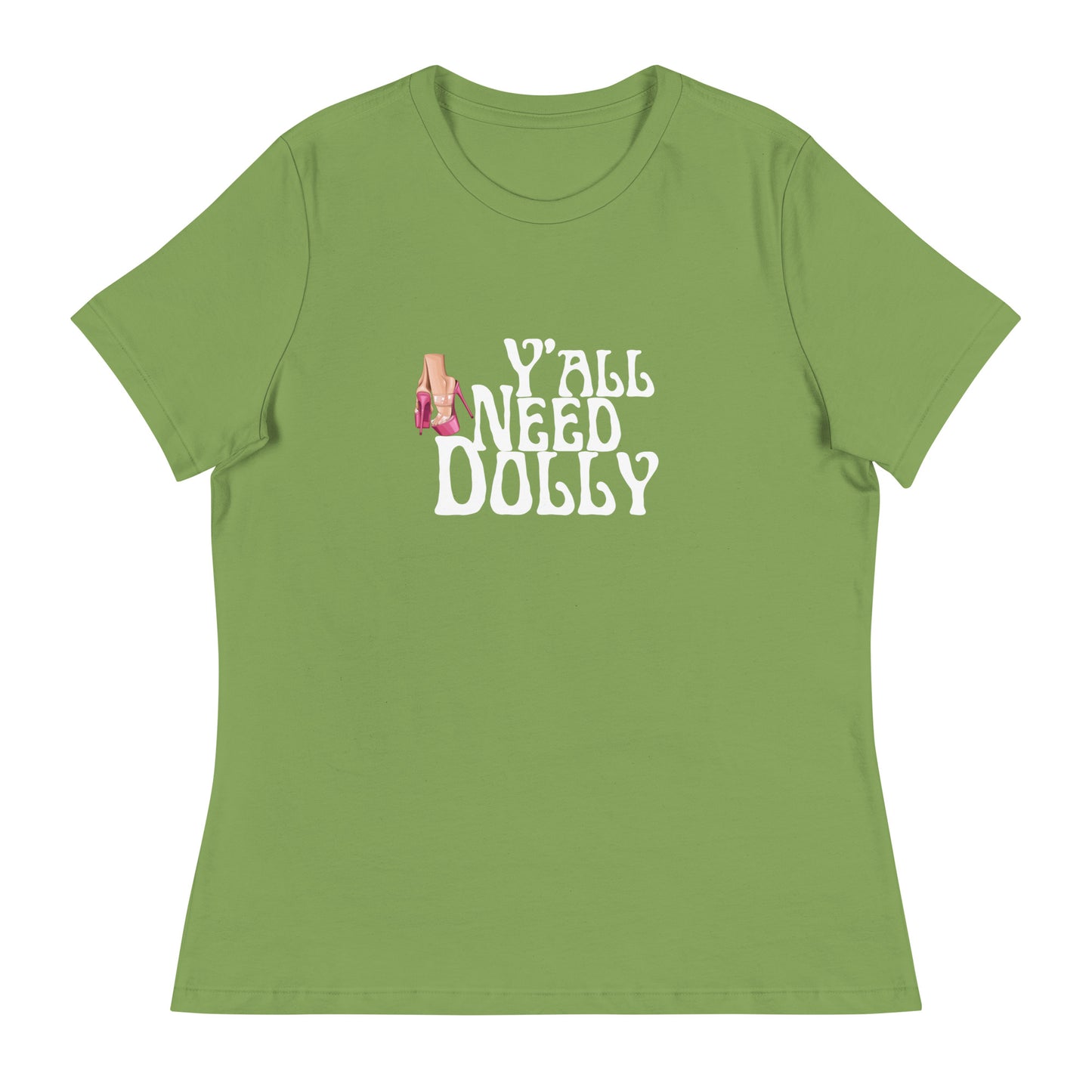 Y’all need dolly Women's Relaxed T-Shirt