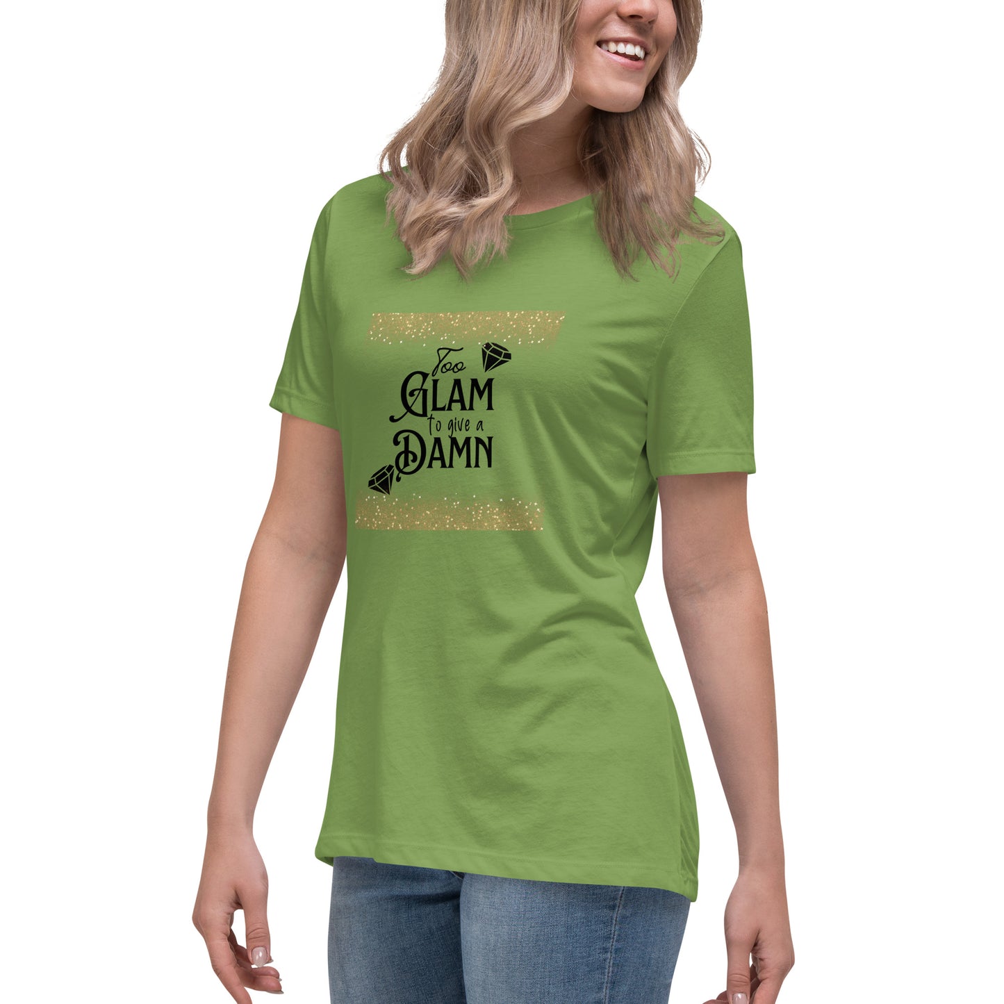 Too glam Women's Relaxed T-Shirt