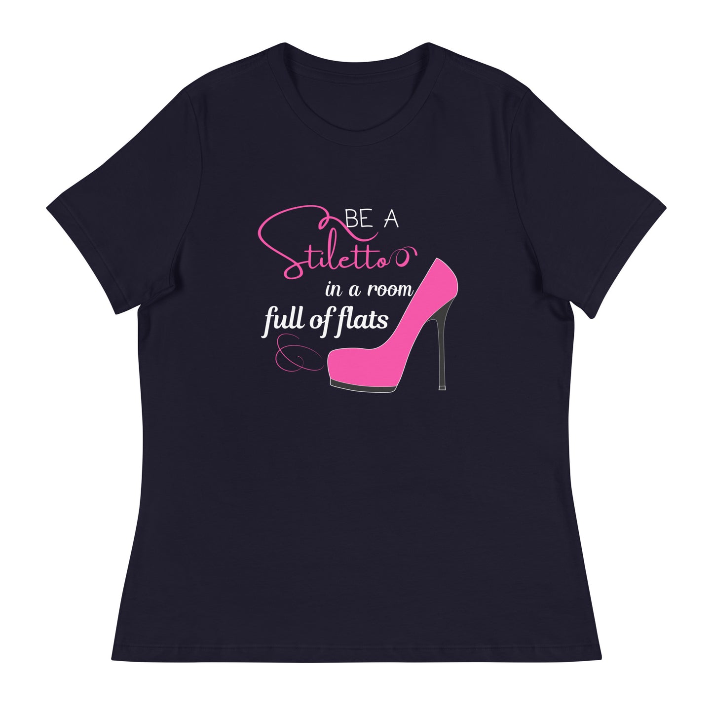 Be a stiletto Women's Relaxed T-Shirt