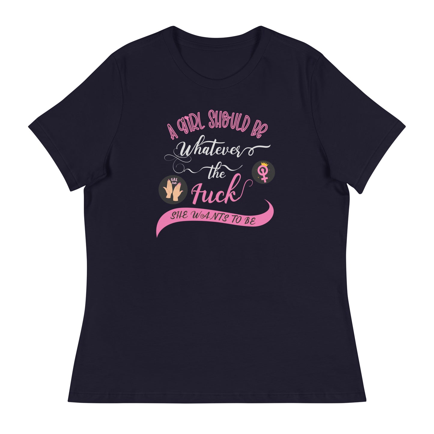 A girl should be Women's Relaxed T-Shirt