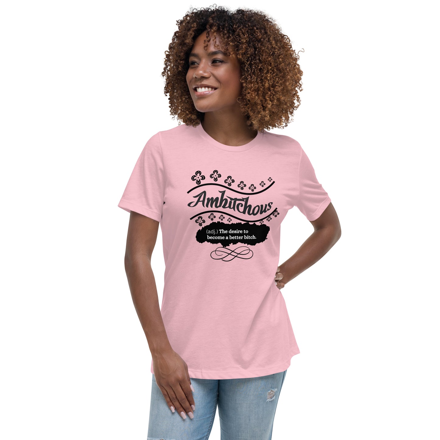 Ambitchous Women's Relaxed T-Shirt