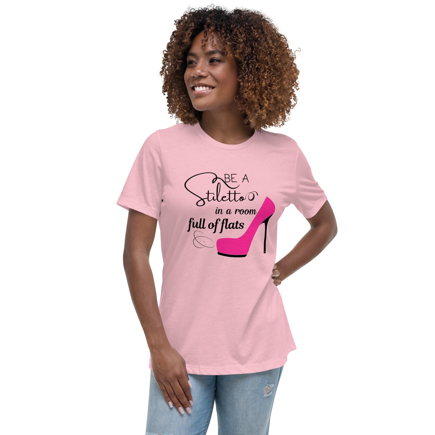Be a stiletto Women's Relaxed T-Shirt
