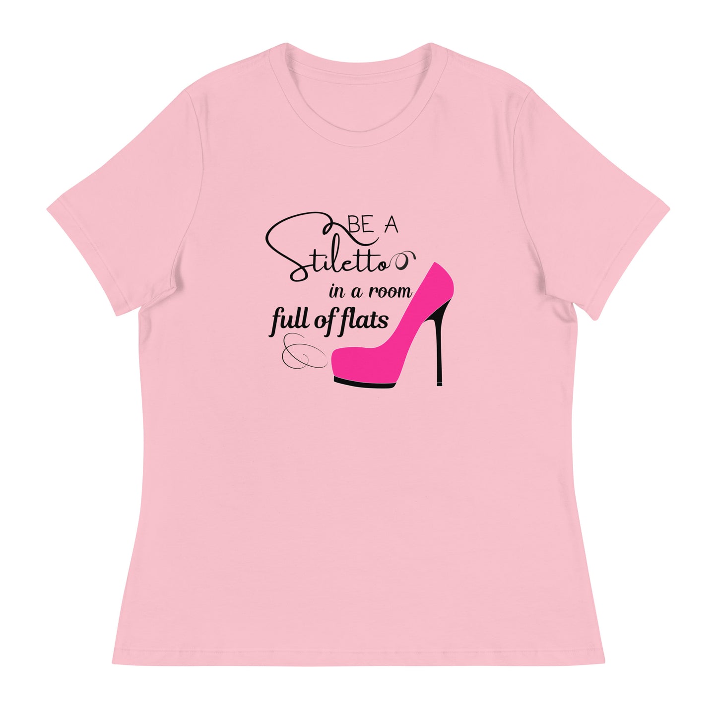 Be a stiletto Women's Relaxed T-Shirt