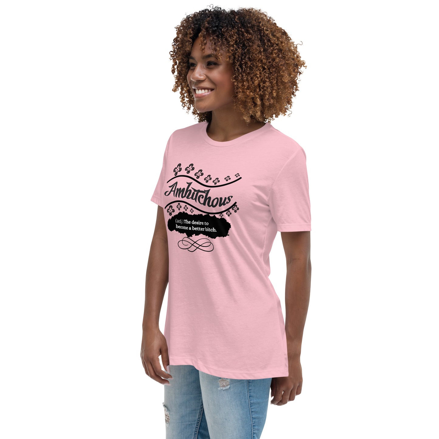 Ambitchous Women's Relaxed T-Shirt