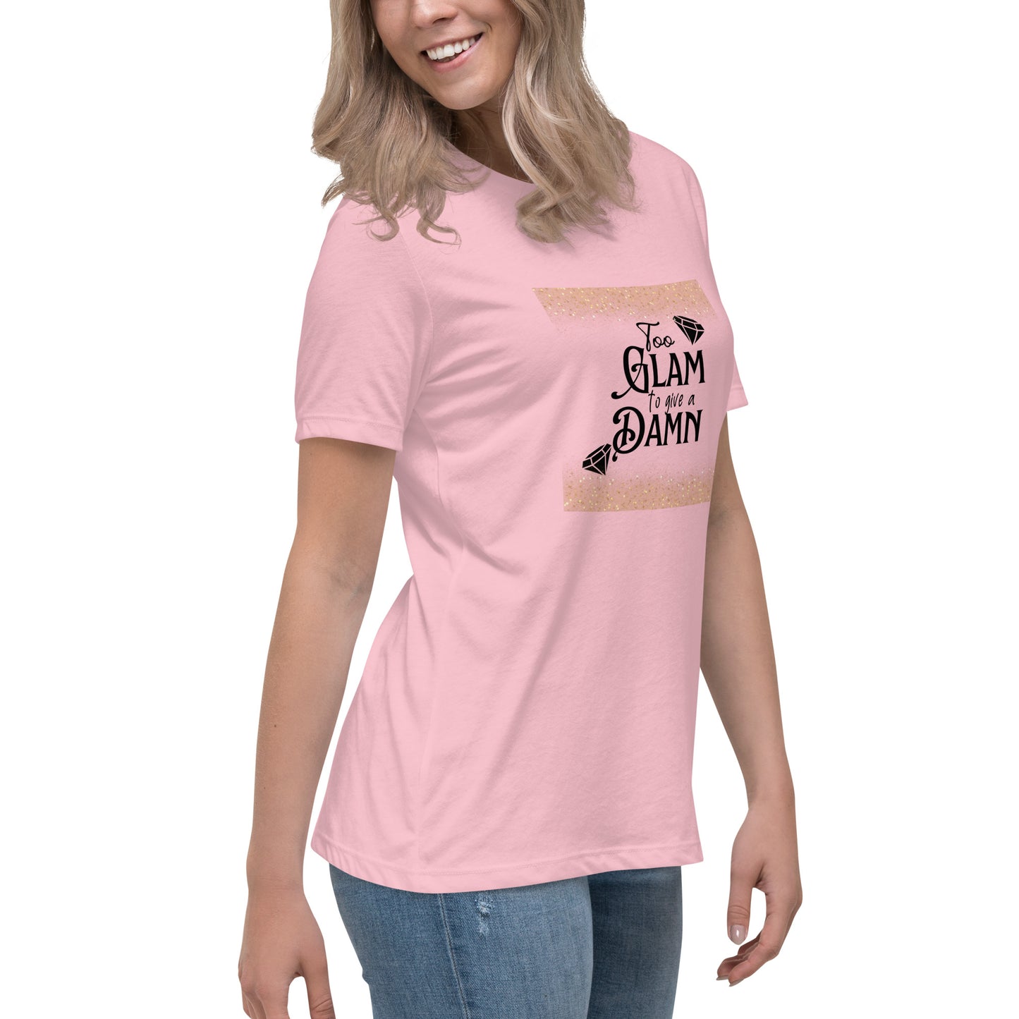 Too glam Women's Relaxed T-Shirt