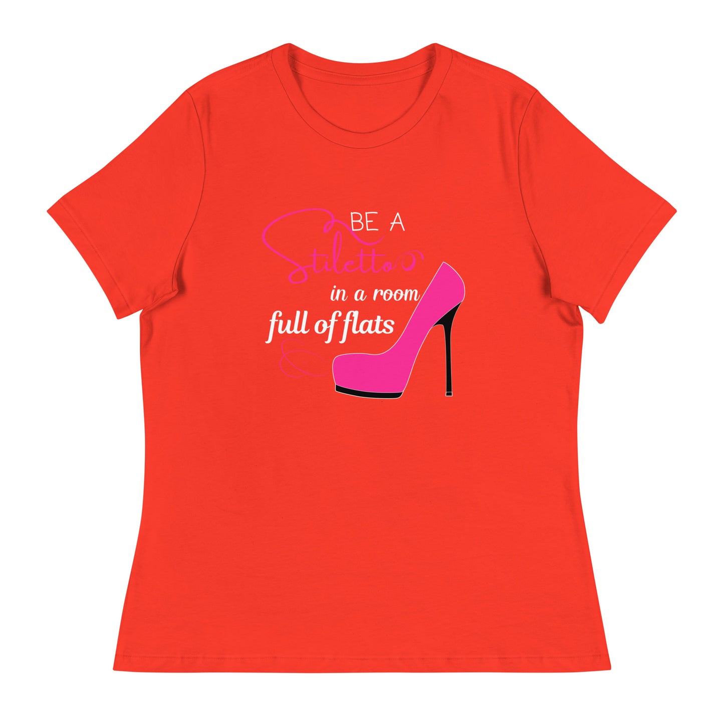 Be a stiletto Women's Relaxed T-Shirt