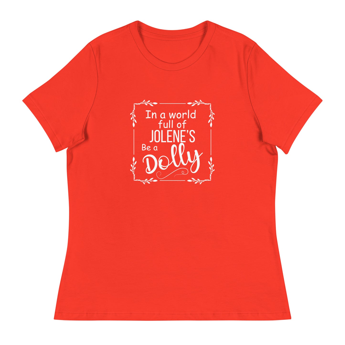 Be a Dolly Women's Relaxed T-Shirt