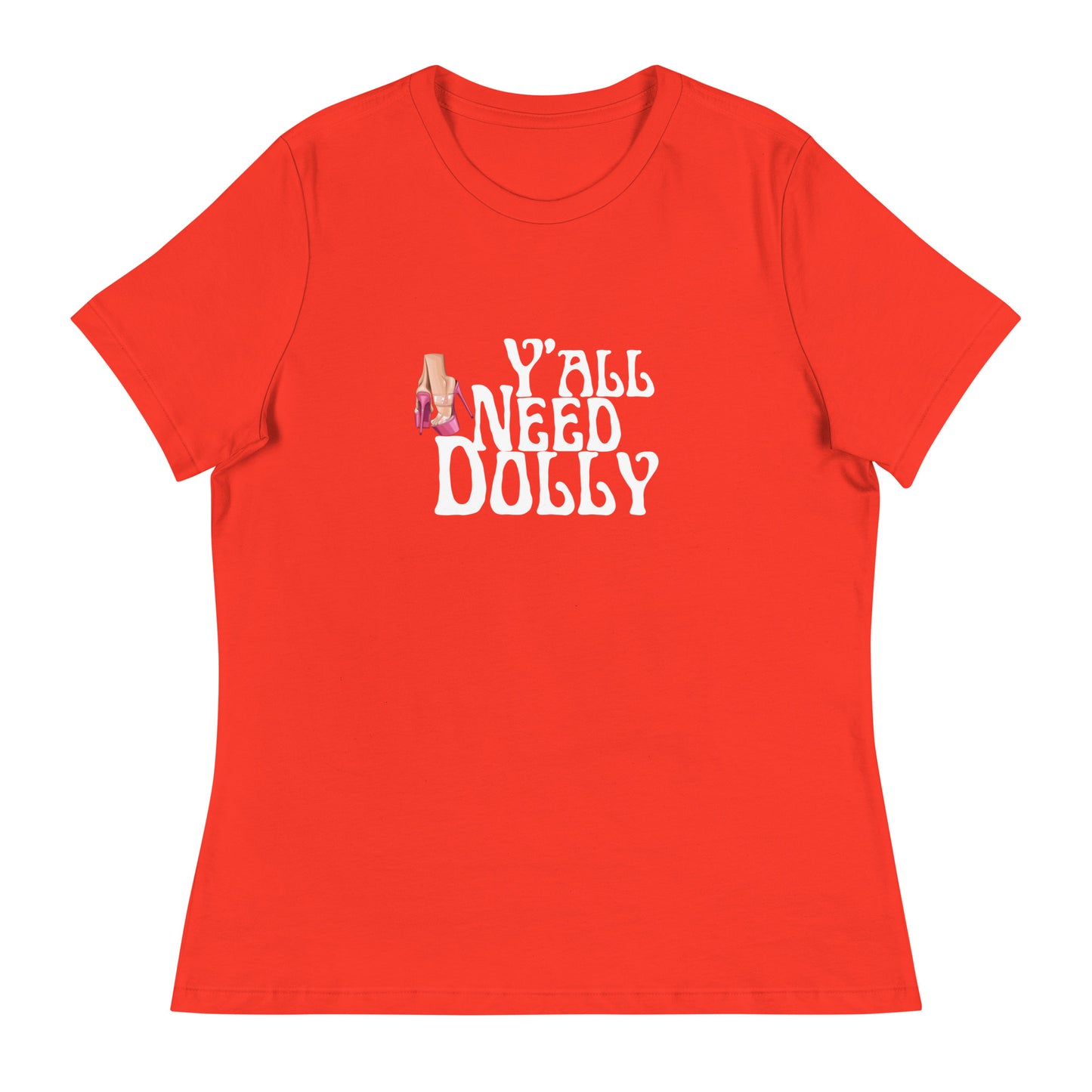 Y’all need dolly Women's Relaxed T-Shirt