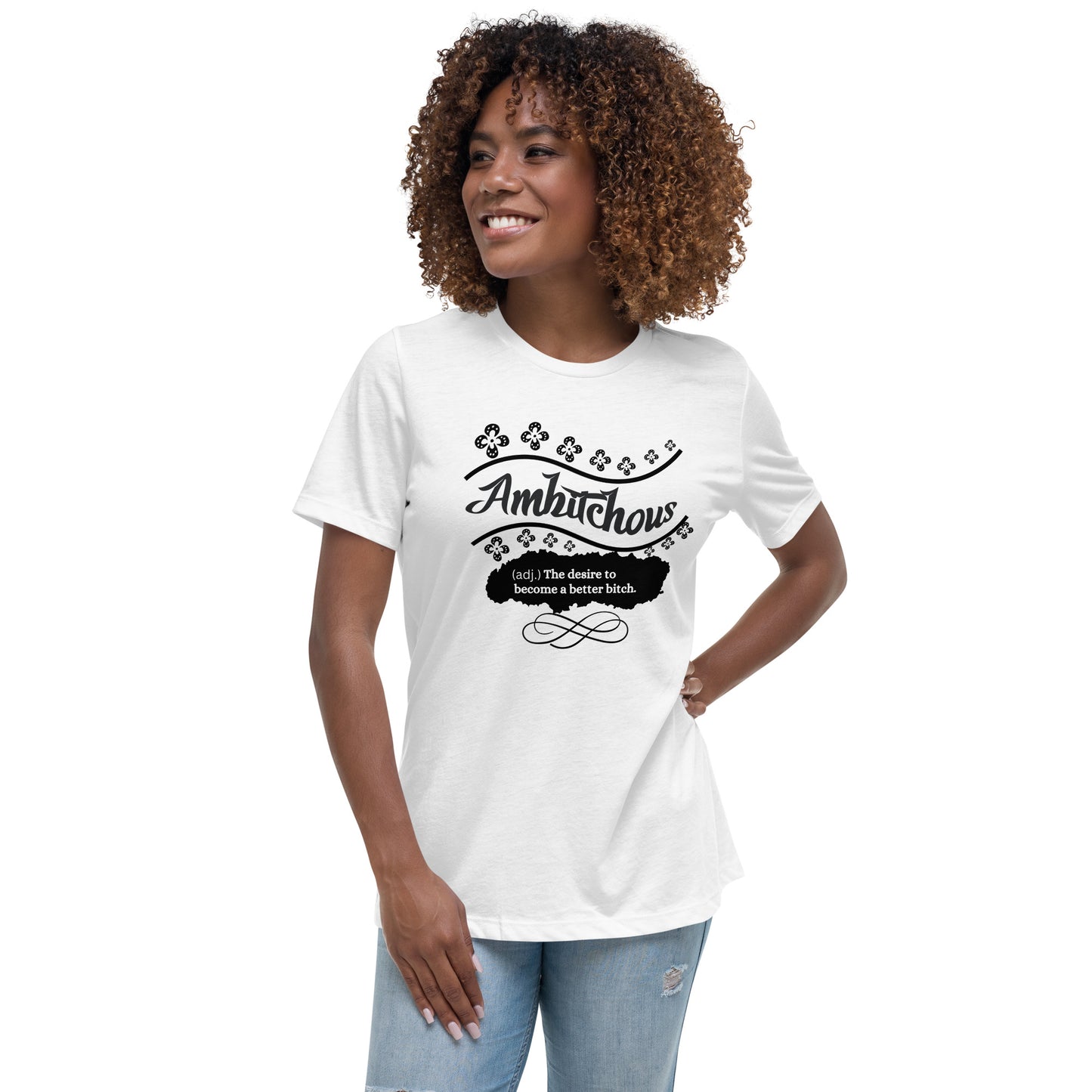 Ambitchous Women's Relaxed T-Shirt