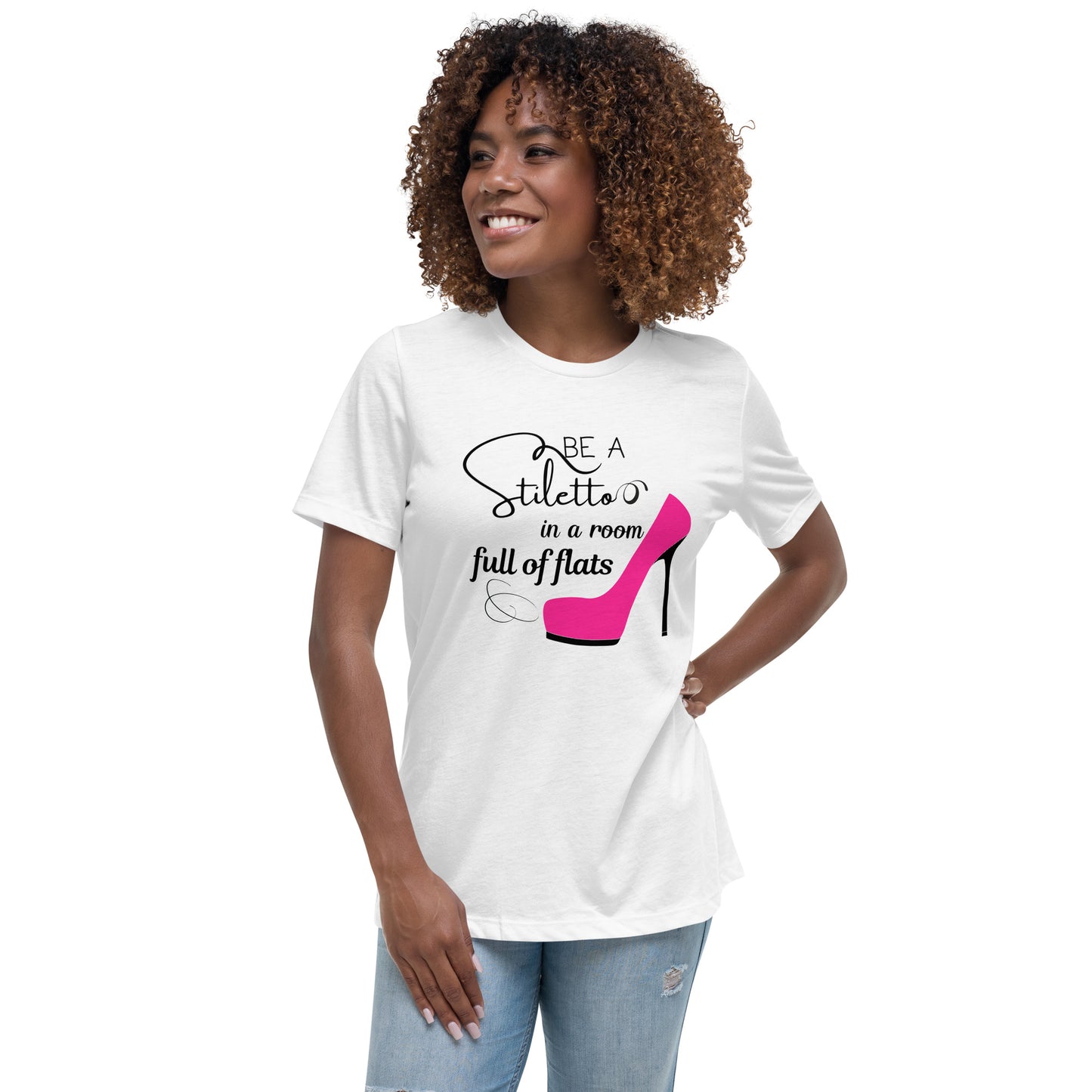 Be a stiletto Women's Relaxed T-Shirt
