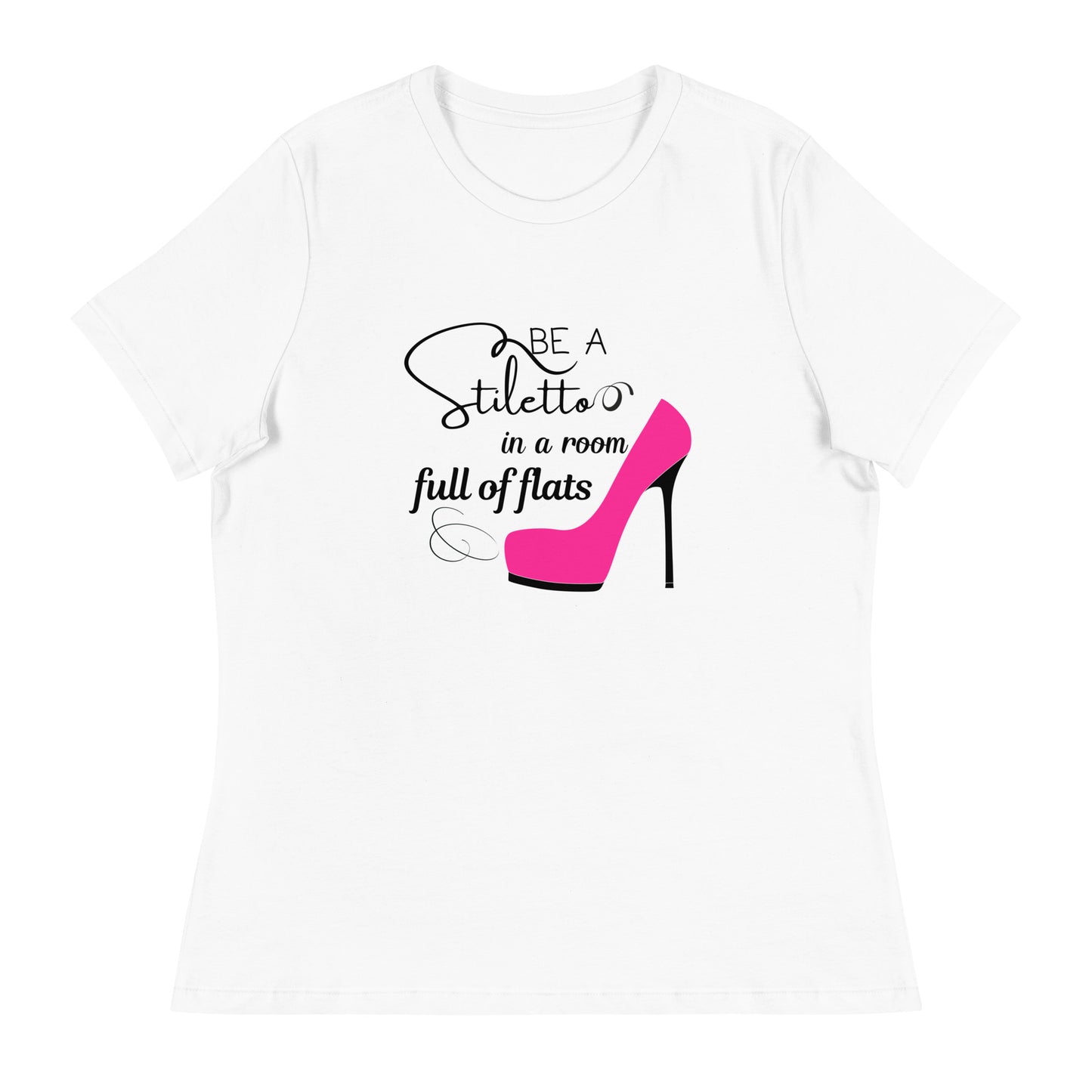 Be a stiletto Women's Relaxed T-Shirt