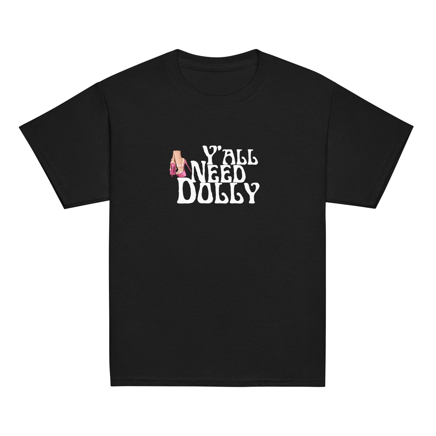Yall need dolly Youth classic tee