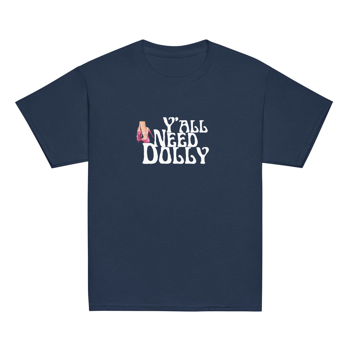 Yall need dolly Youth classic tee