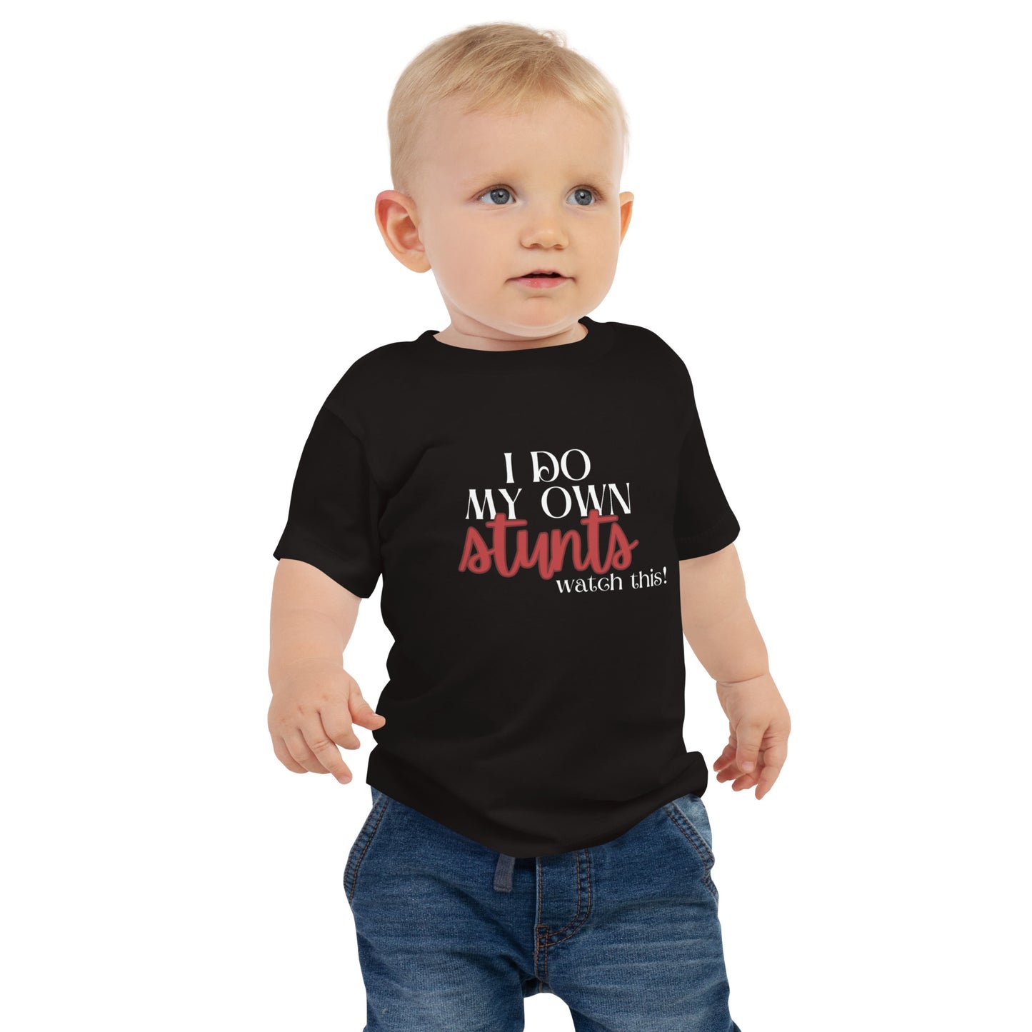 I do my own stunts Baby Jersey Short Sleeve Tee