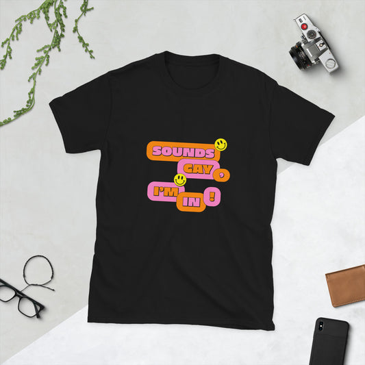 Sounds gay I’m in Short-Sleeve Unisex T-Shirt